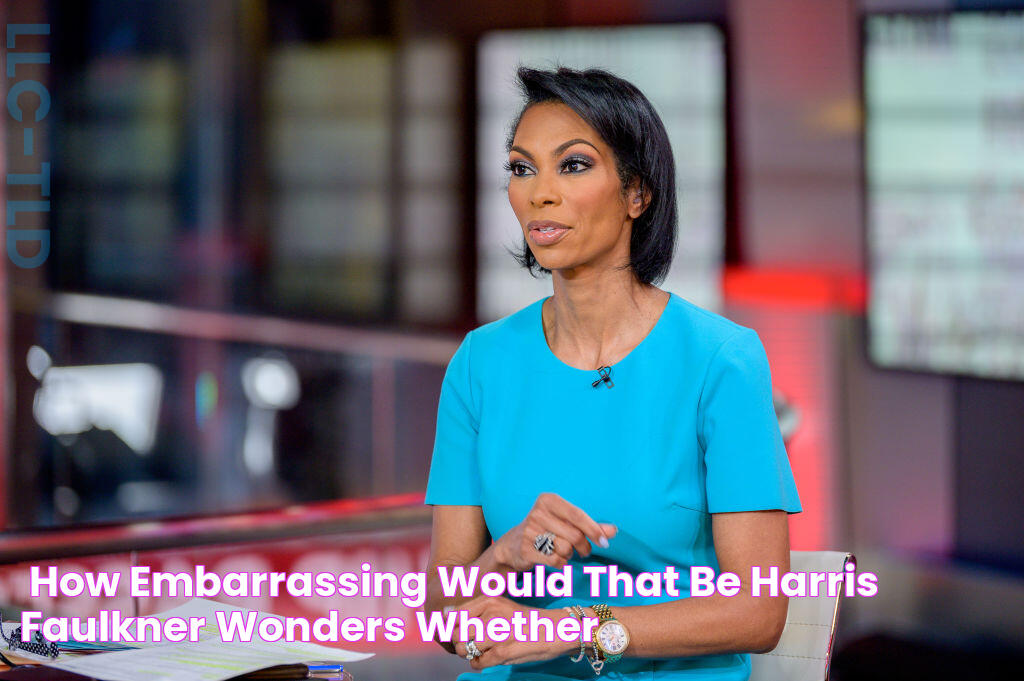 ‘How Embarrassing Would That Be?’ Harris Faulkner Wonders Whether