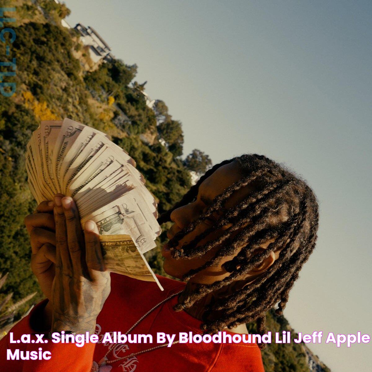 ‎L.A.X. Single Album by Bloodhound Lil Jeff Apple Music