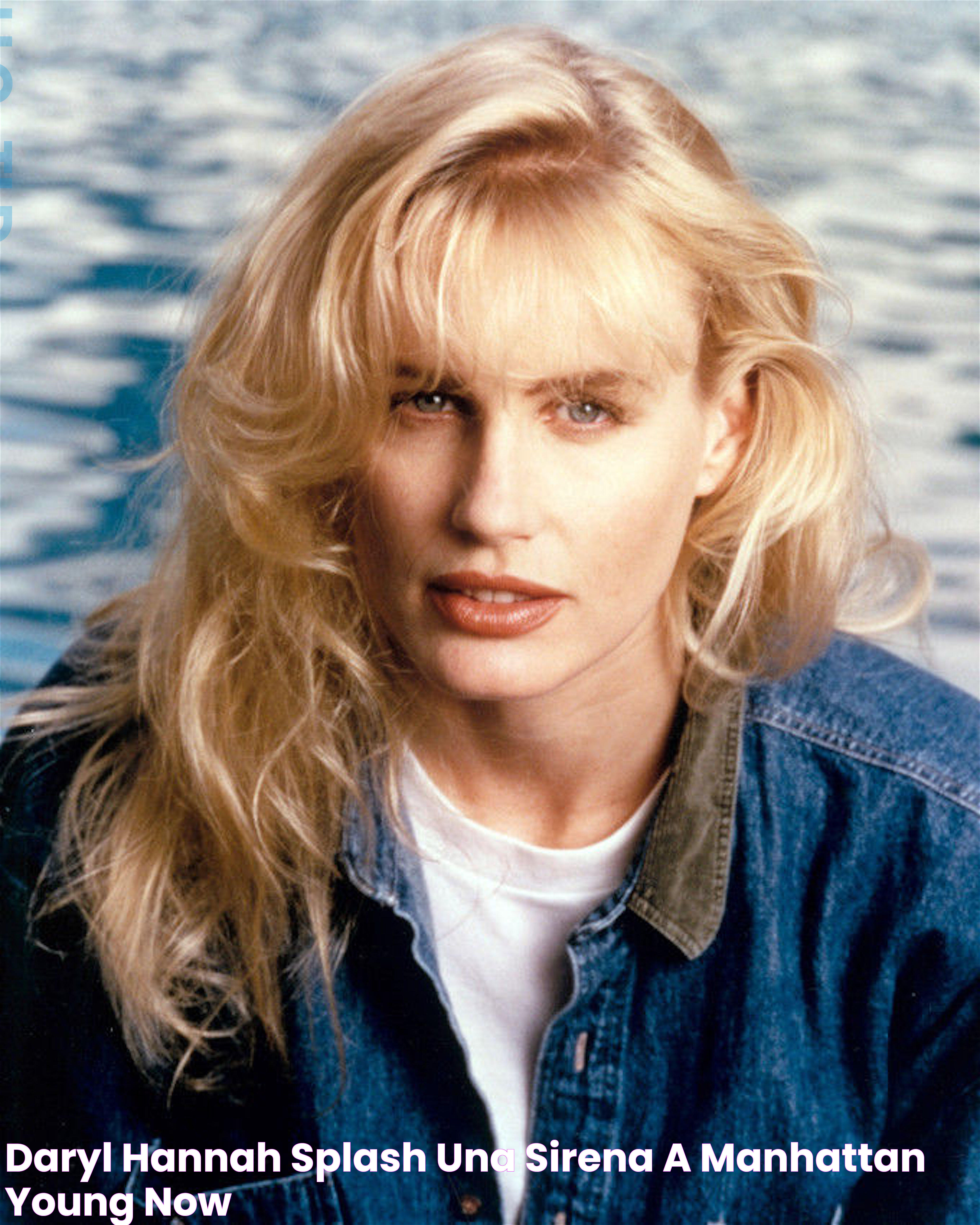 DARYL HANNAH Splash una Sirena a Manhattan Young now