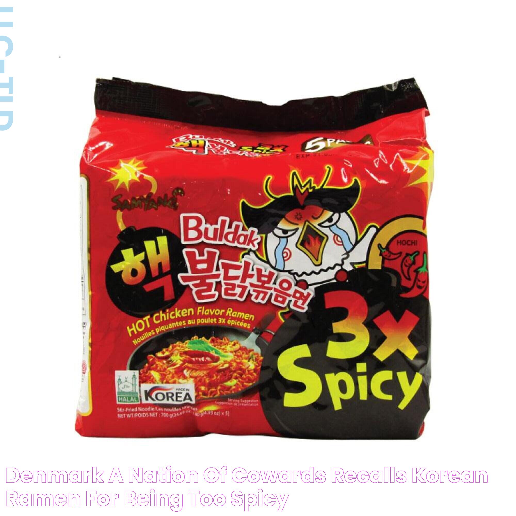 Denmark, a nation of cowards, recalls Korean ramen for being too spicy