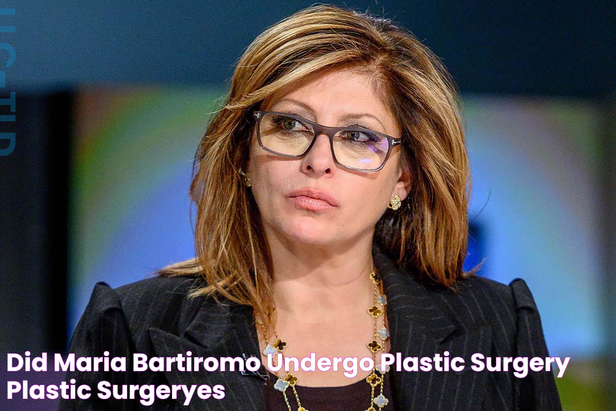 Did Maria Bartiromo Undergo Plastic Surgery? Plastic SurgerYes