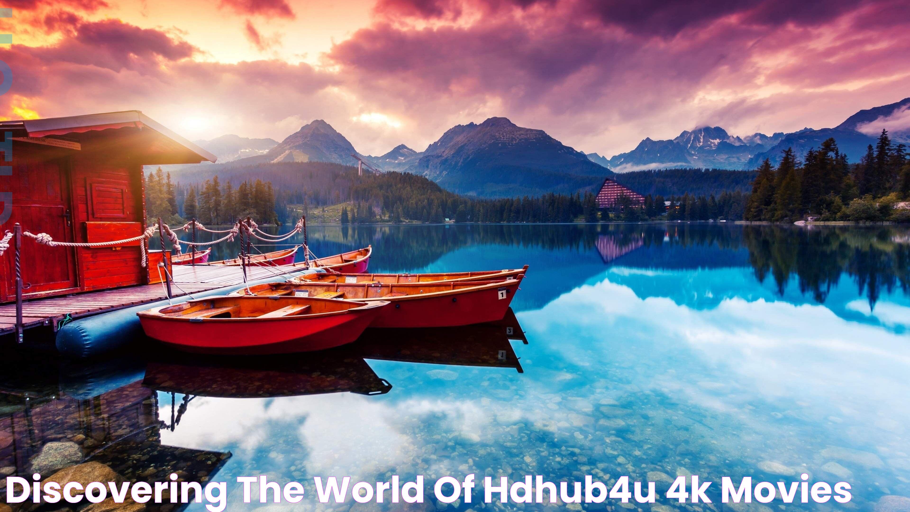 Discovering The World Of HDHub4U 4K Movies