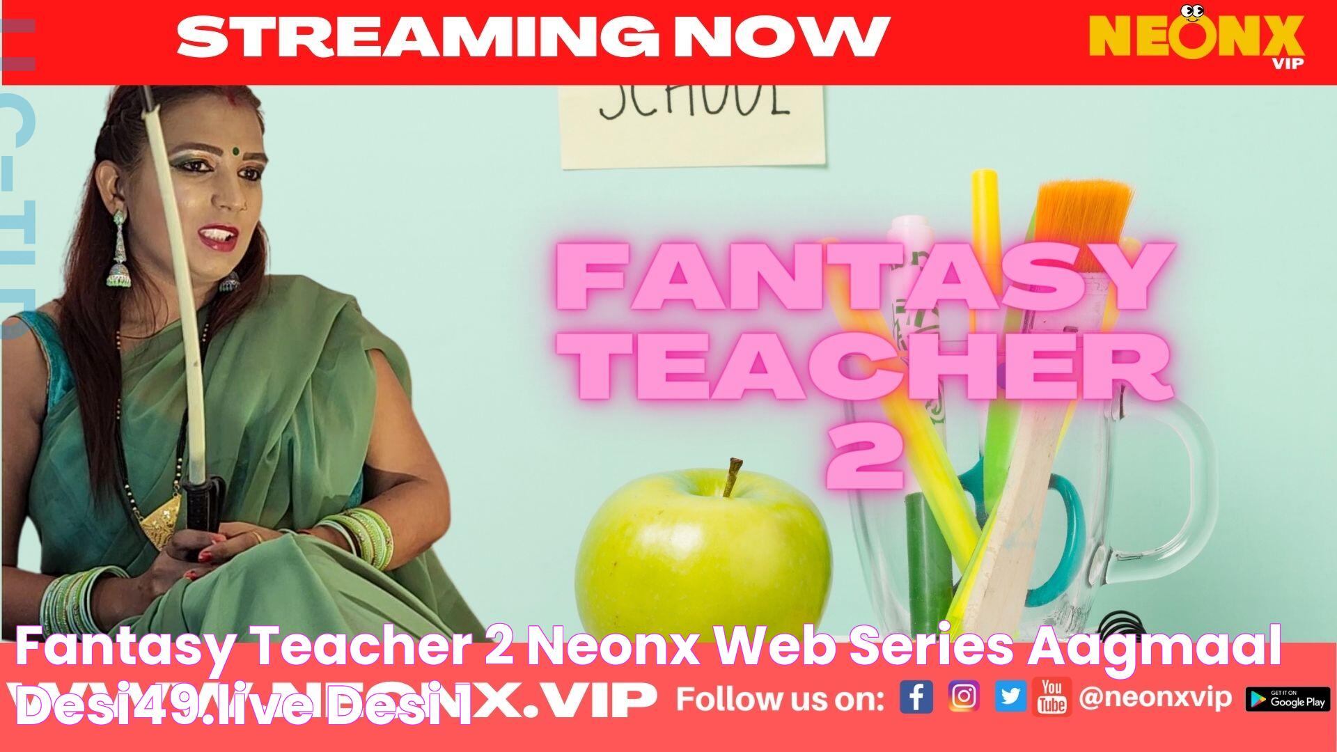 Fantasy Teacher 2 NeonX web series aagmaal Desi49.live Desi