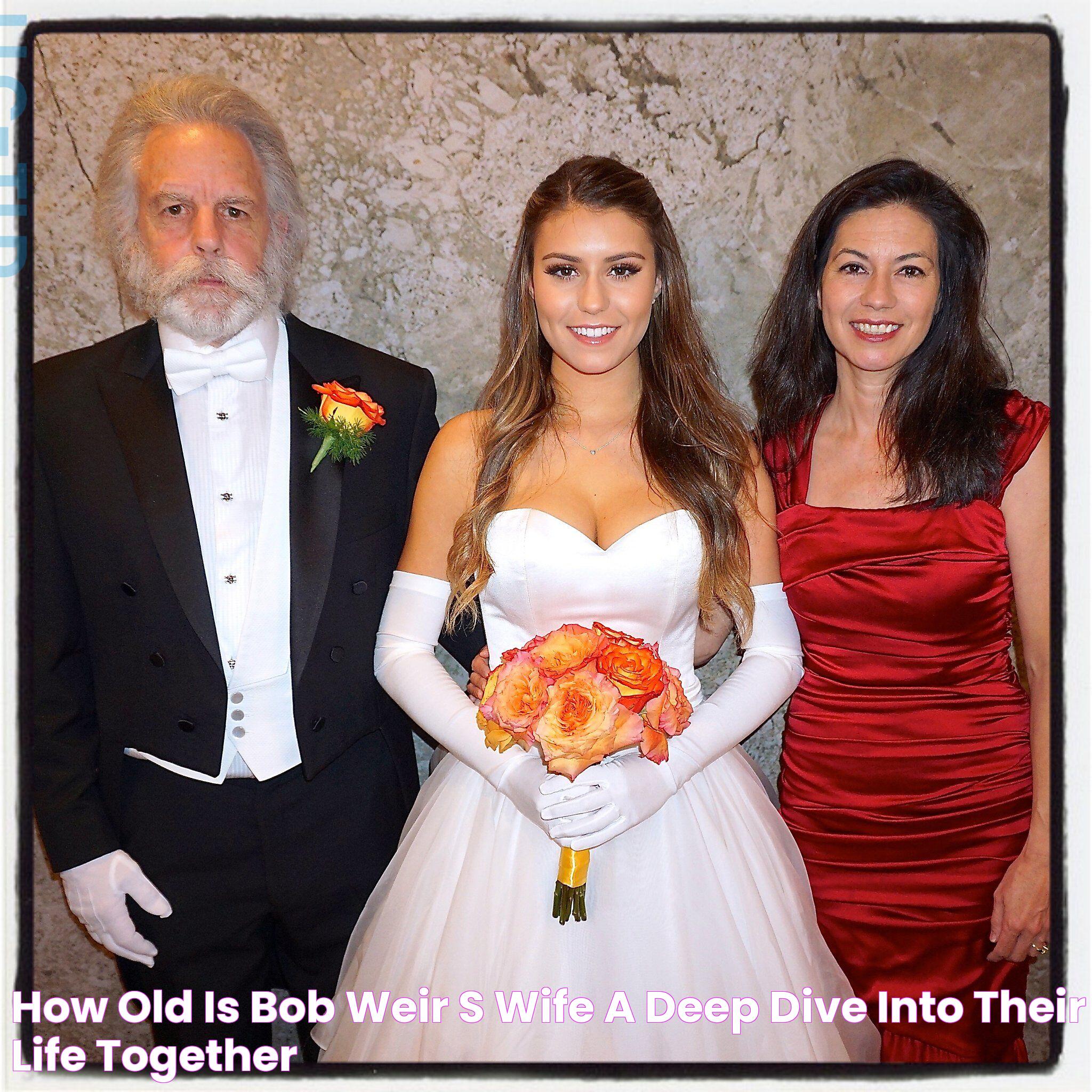 How Old Is Bob Weir's Wife? A Deep Dive Into Their Life Together