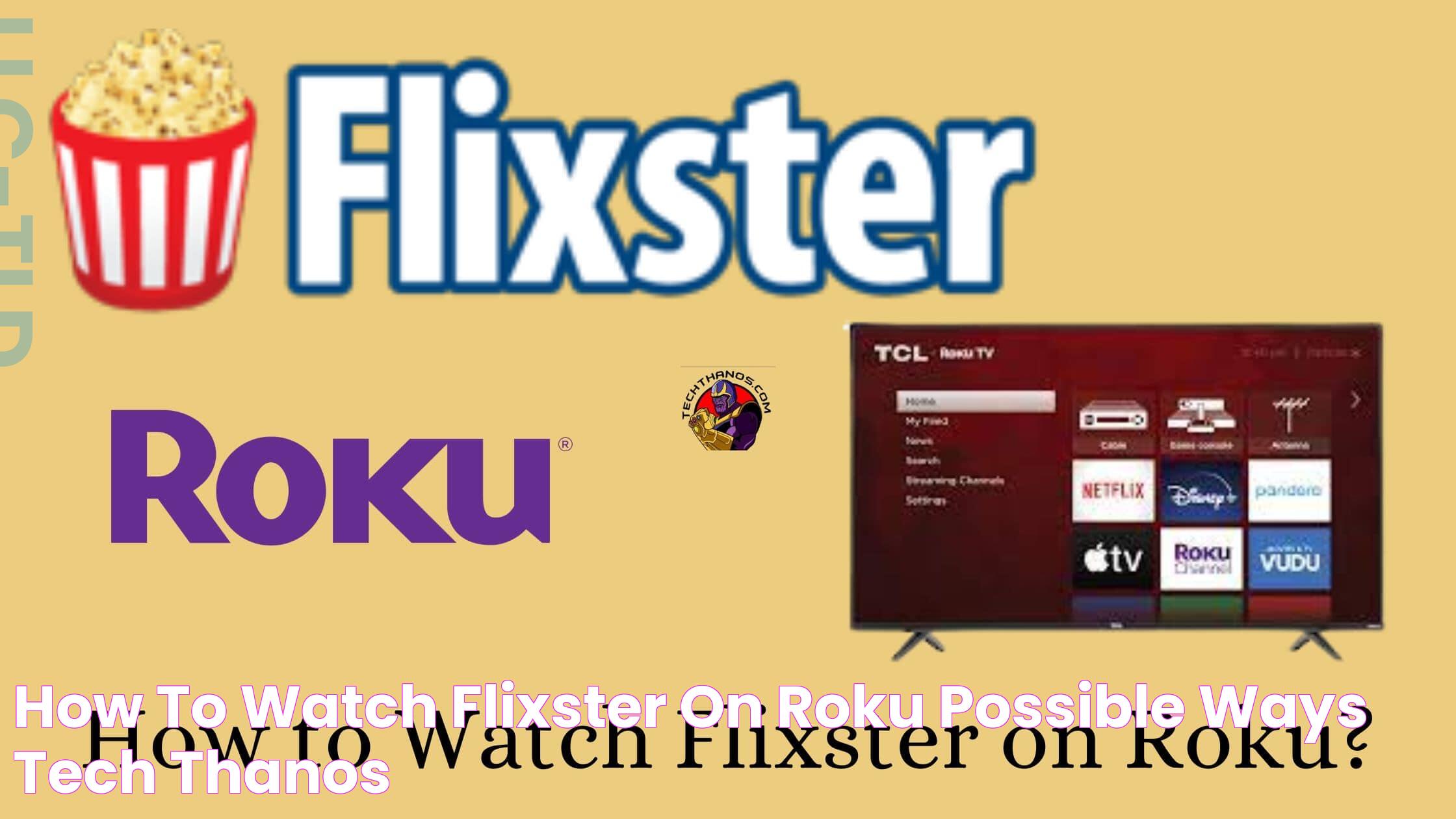 How to Watch Flixster on Roku? Possible Ways Tech Thanos