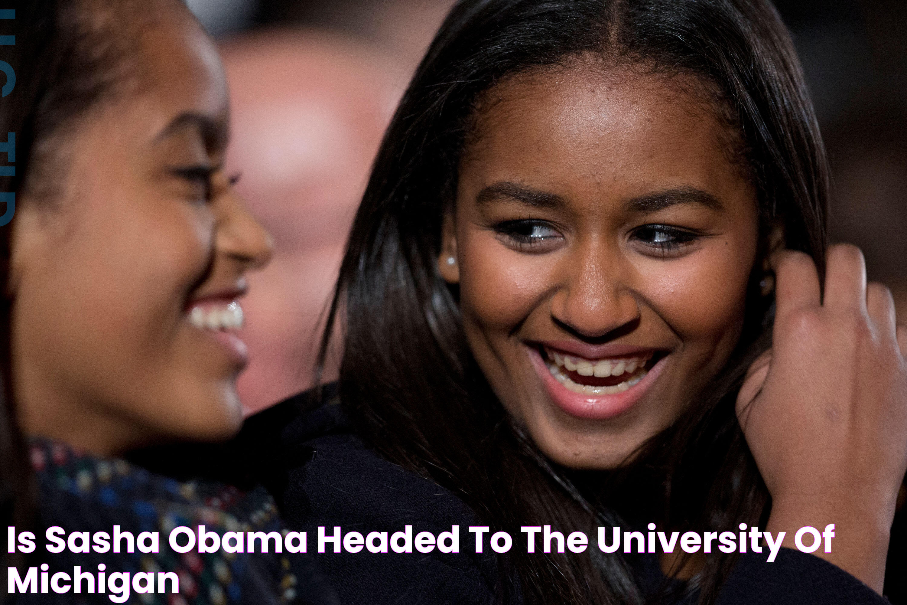 Is Sasha Obama headed to the University of Michigan?