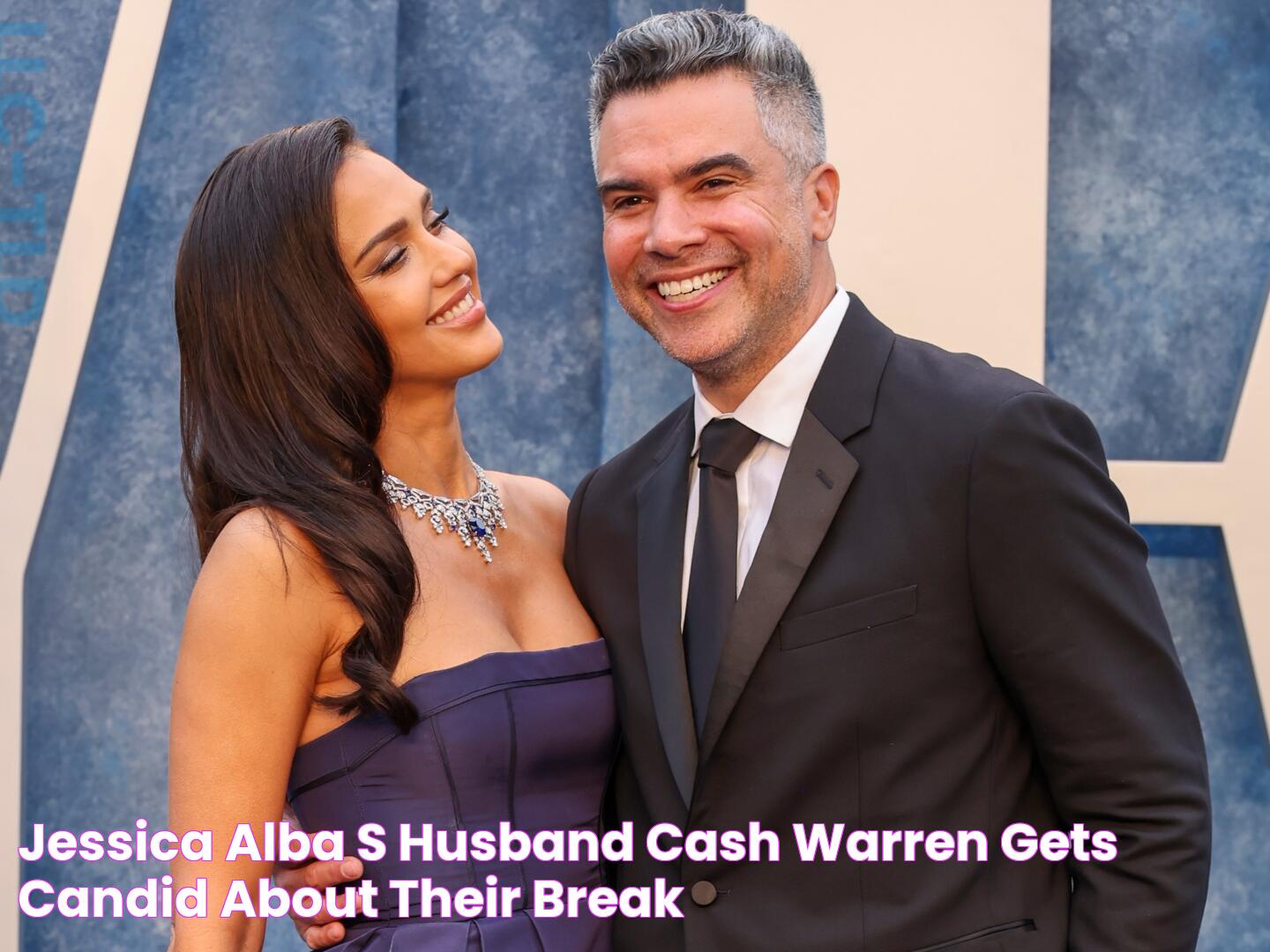 Jessica Alba's Husband Cash Warren Gets Candid About Their Break