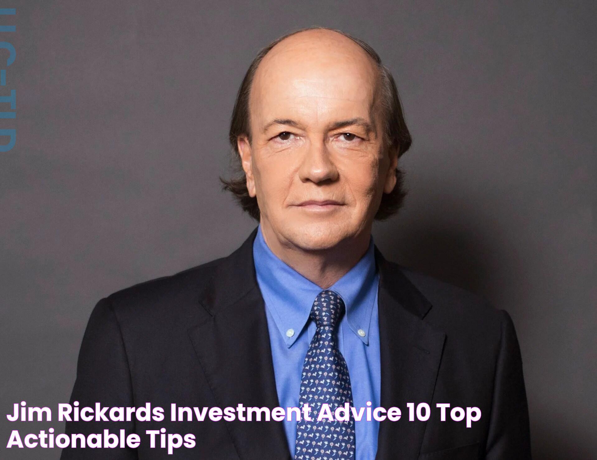 Jim Rickards Investment Advice 10 TOP Actionable Tips