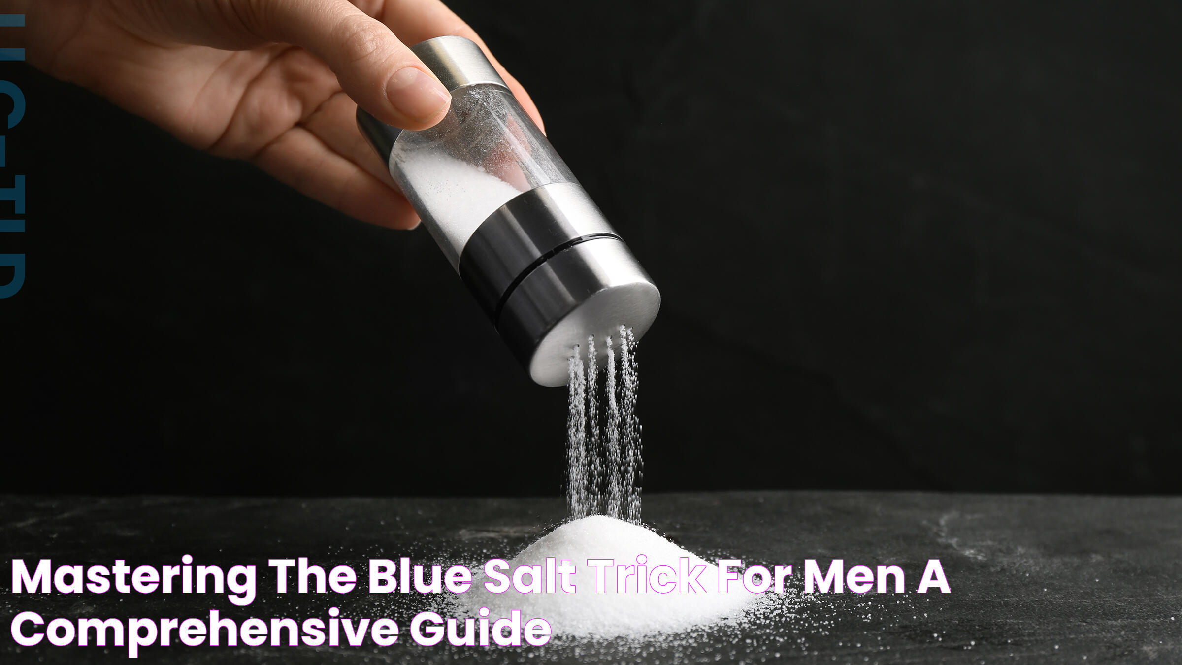 Mastering The Blue Salt Trick For Men A Comprehensive Guide