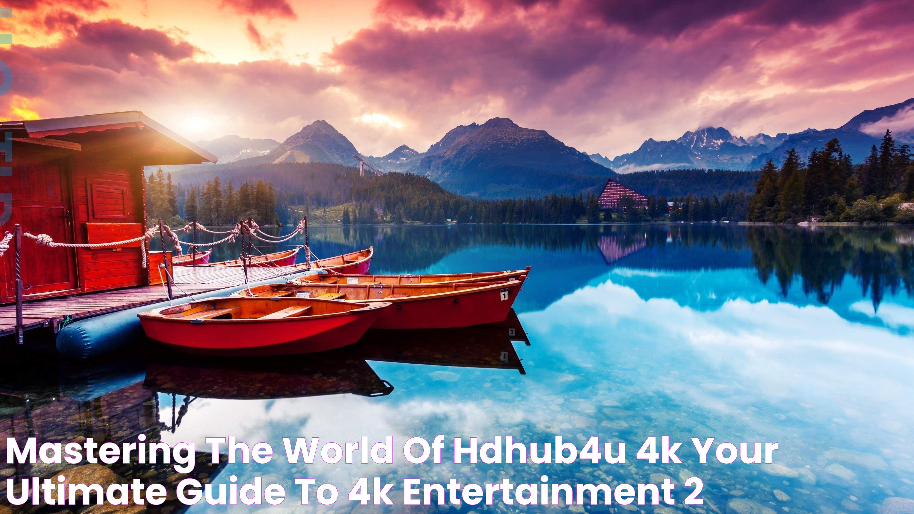 Mastering The World Of Hdhub4u 4k Your Ultimate Guide To 4K Entertainment