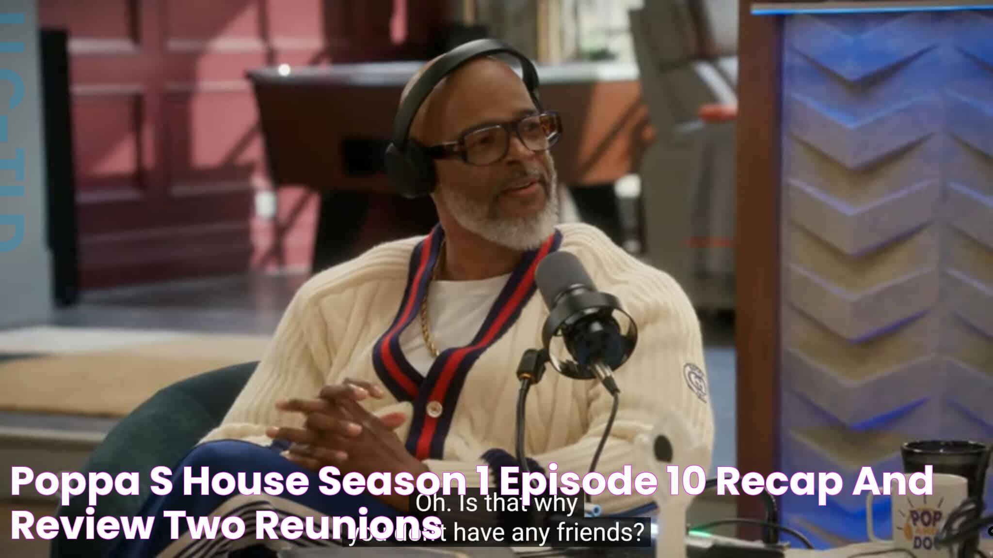 Poppa’s House Season 1 Episode 10 Recap And Review Two Reunions