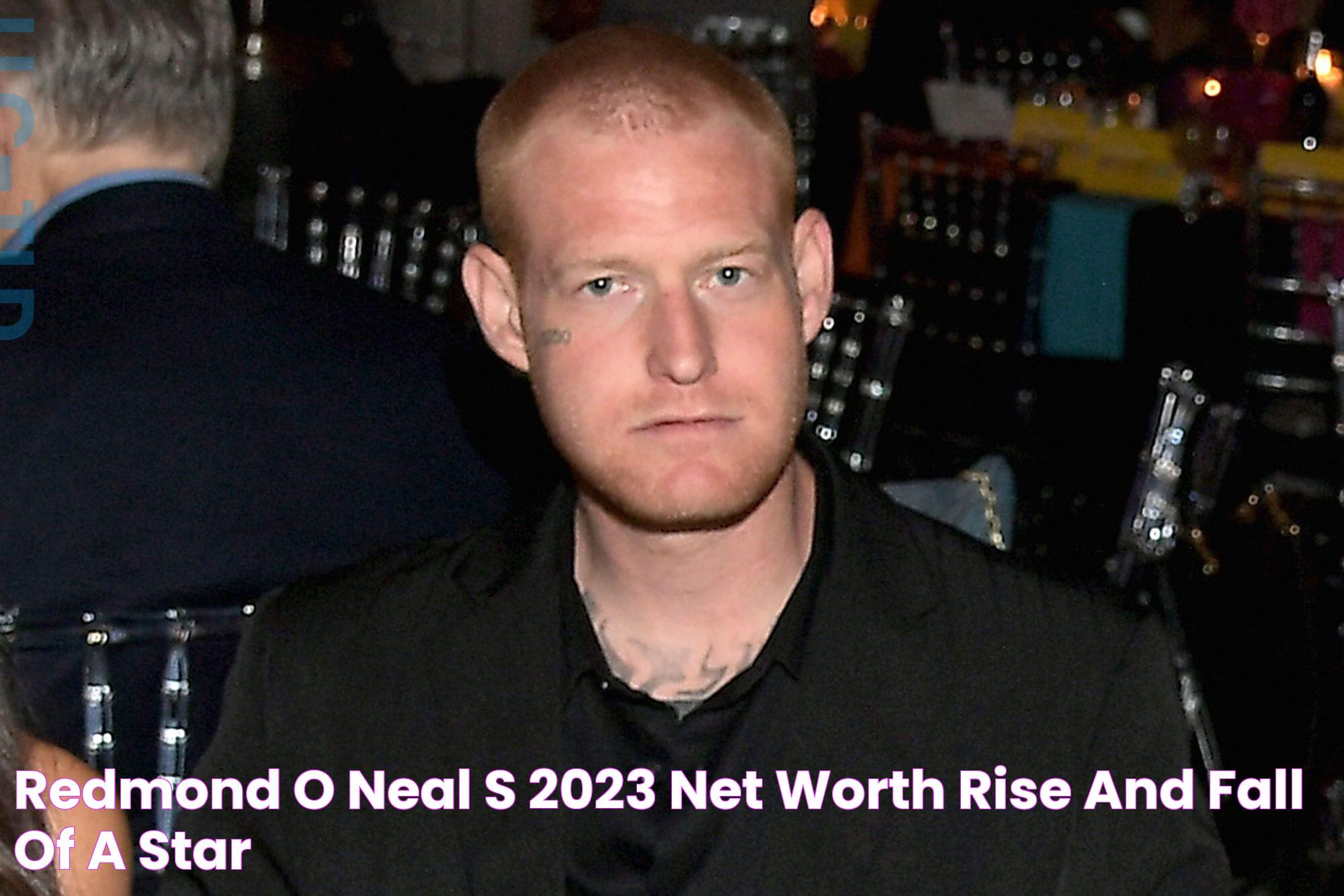 Redmond O'Neal's 2023 Net Worth Rise And Fall Of A Star