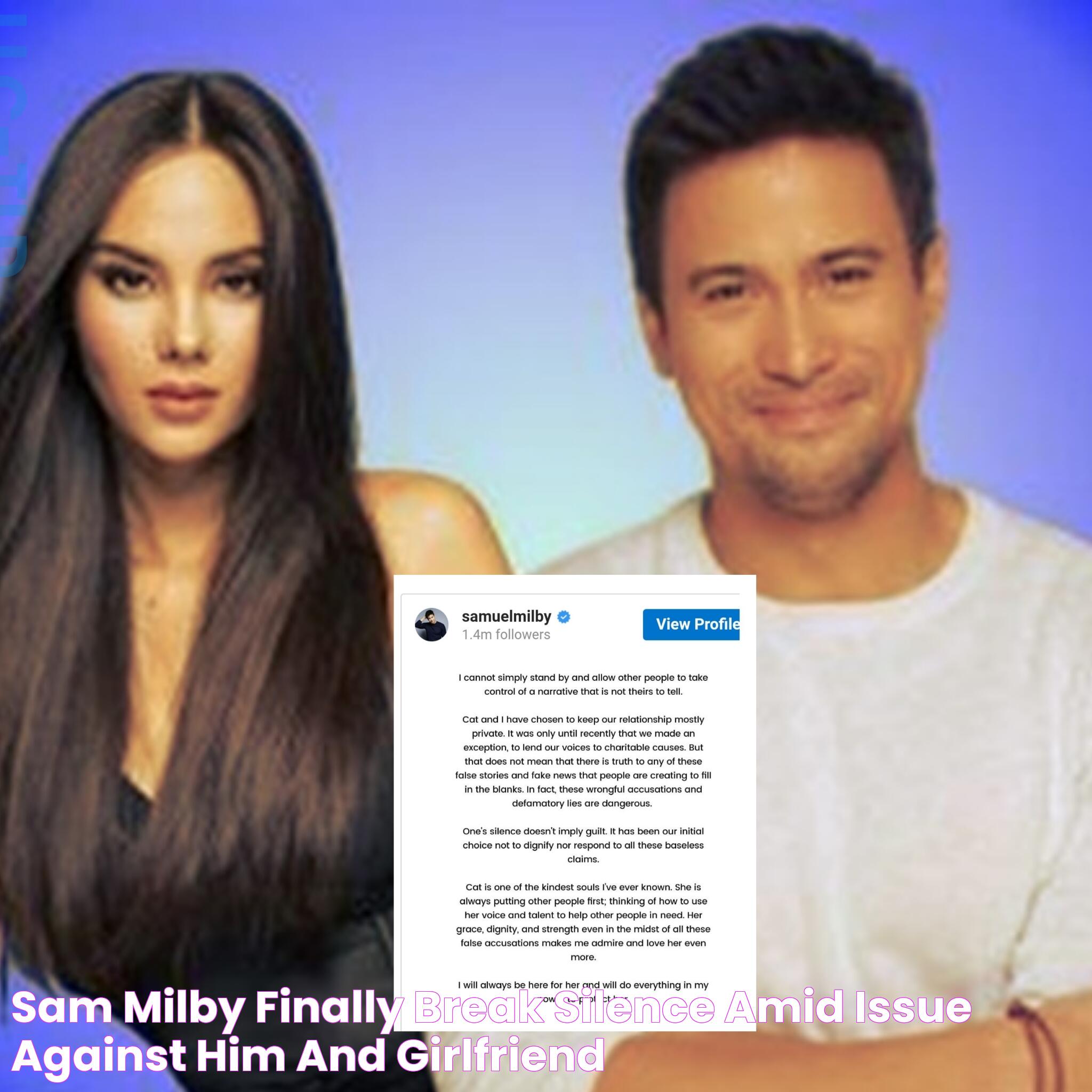 Sam Milby Finally Break Silence Amid Issue Against Him And Girlfriend