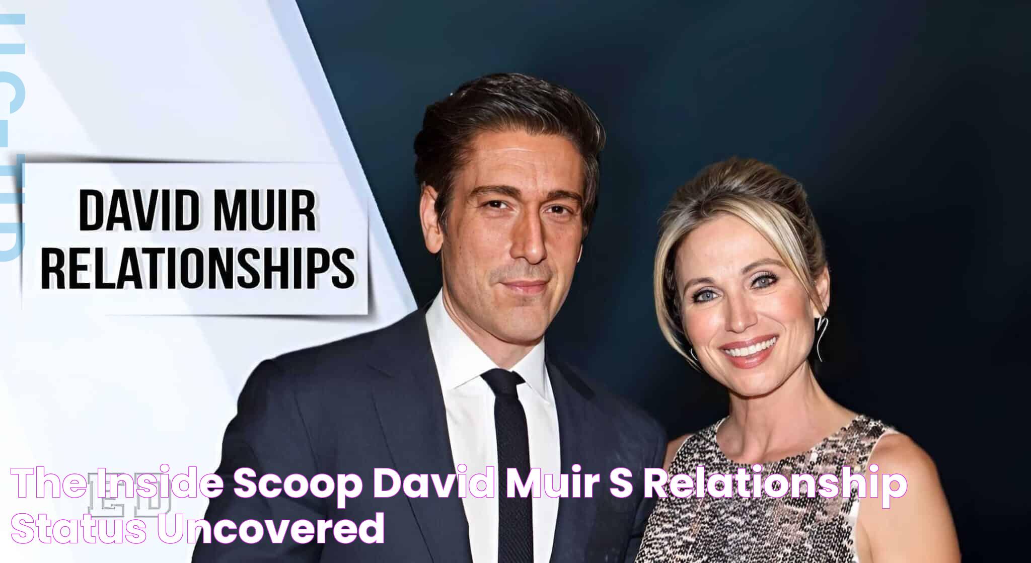 The Inside Scoop David Muir's Relationship Status Uncovered