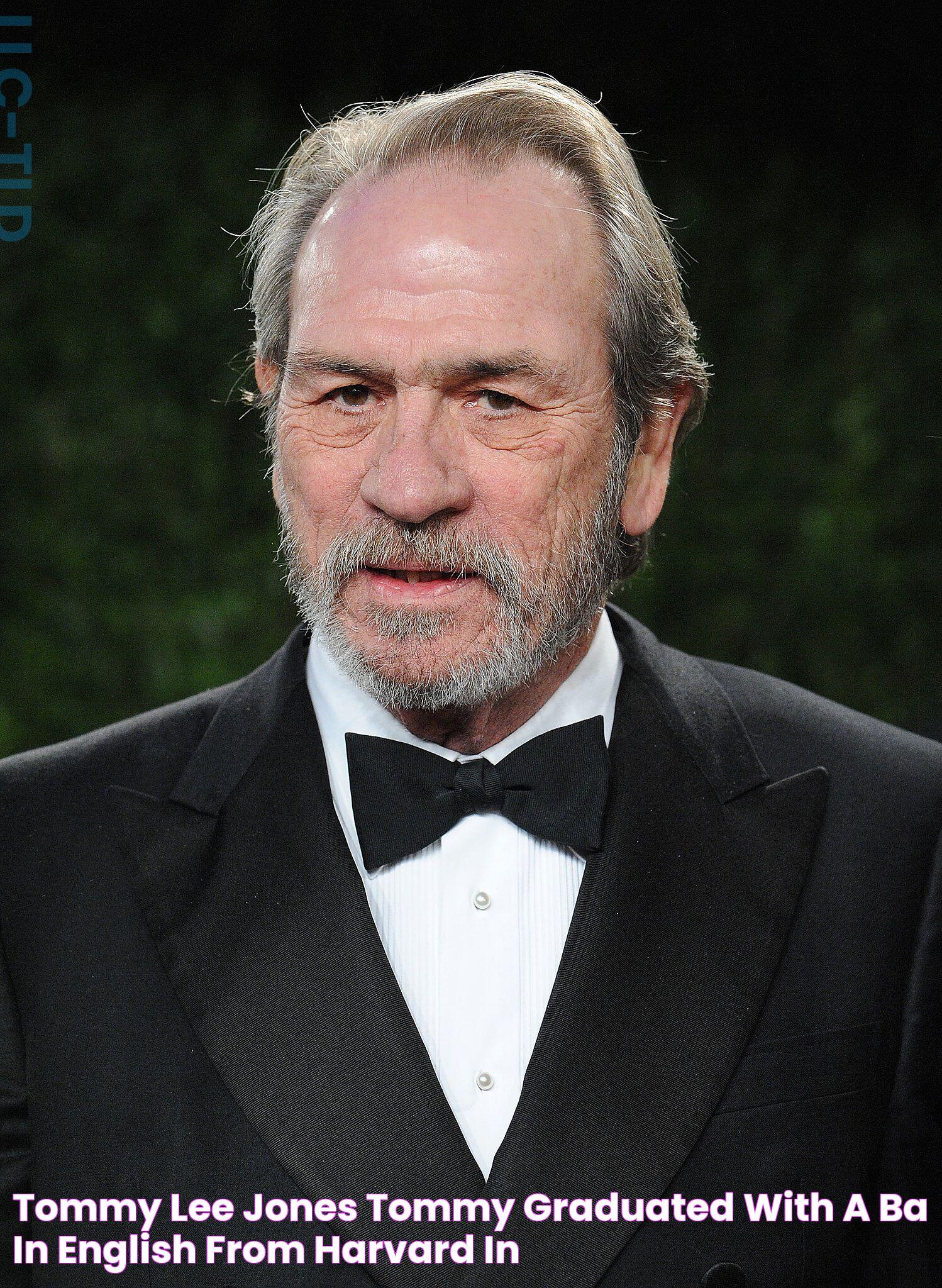 Tommy Lee Jones Tommy graduated with a BA in English from Harvard in