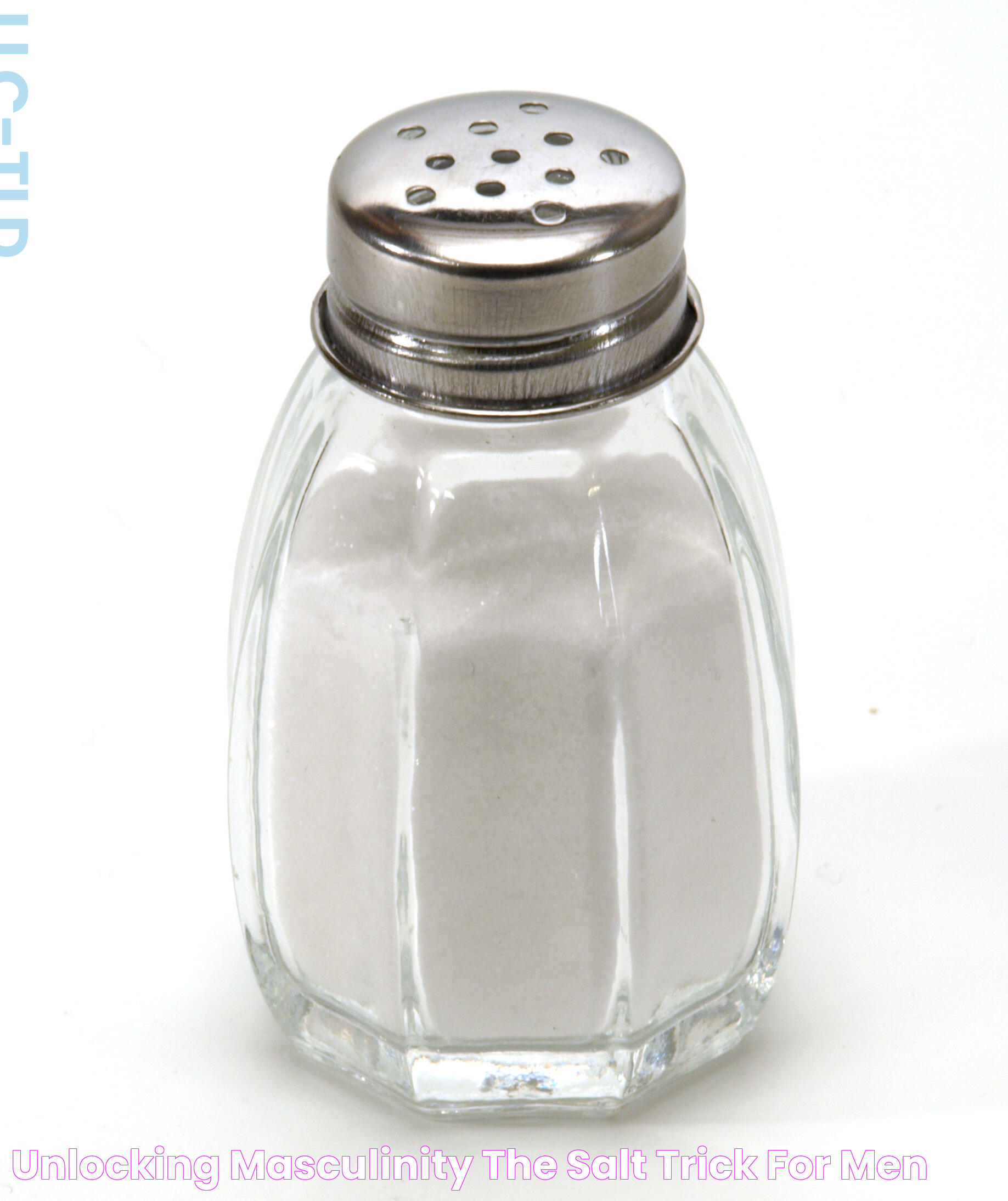 Unlocking Masculinity The Salt Trick For Men