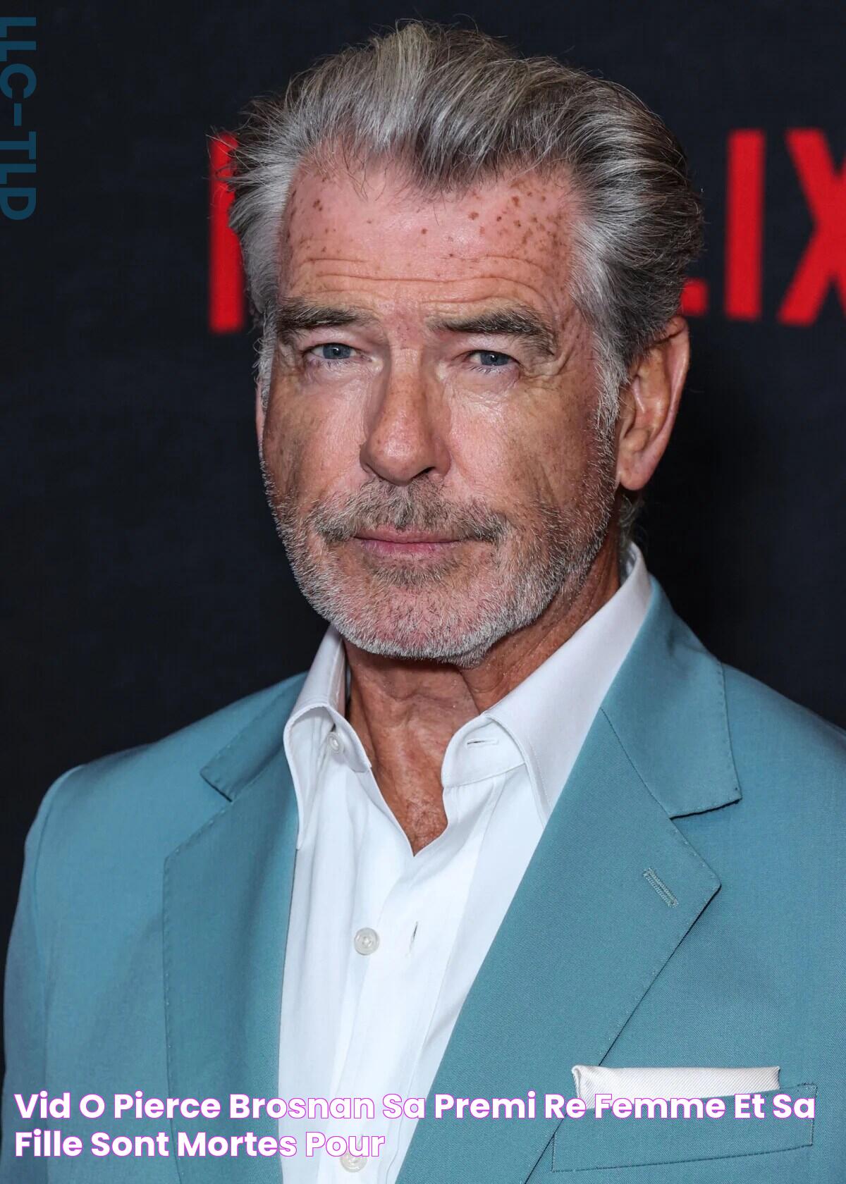 Vidéo Pierce Brosnan Sa première femme et sa fille sont mortes pour