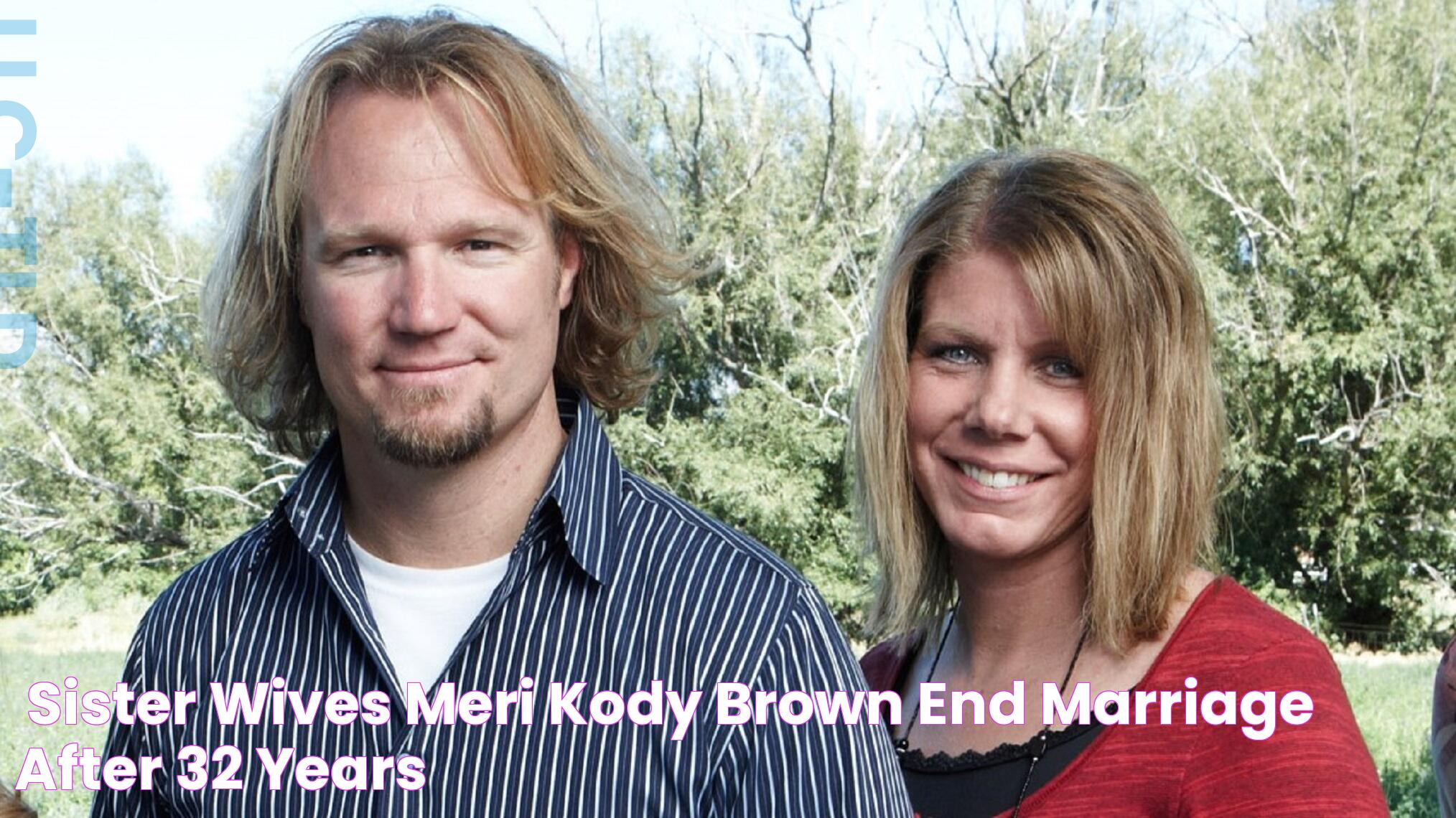 'Sister Wives' Meri & Kody Brown End Marriage After 32 Years