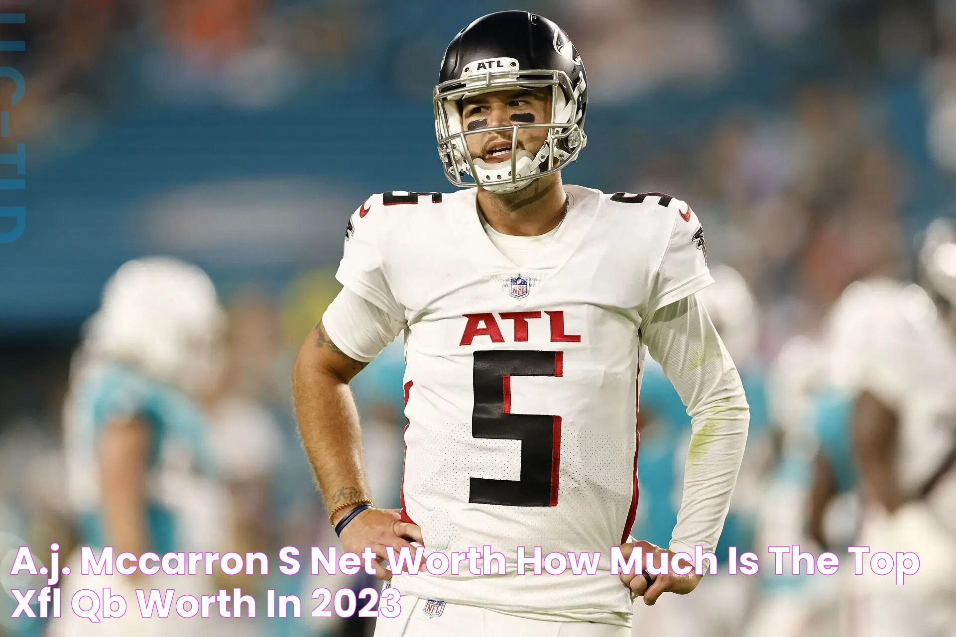 A.J. McCarron's net worth How much is the top XFL QB worth in 2023