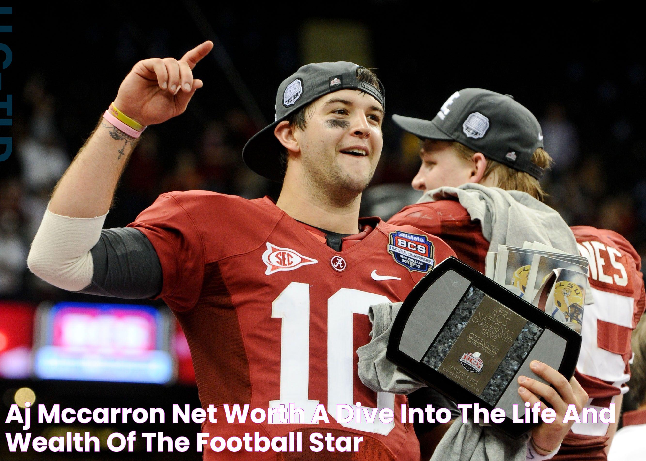 AJ McCarron Net Worth A Dive Into The Life And Wealth Of The Football Star