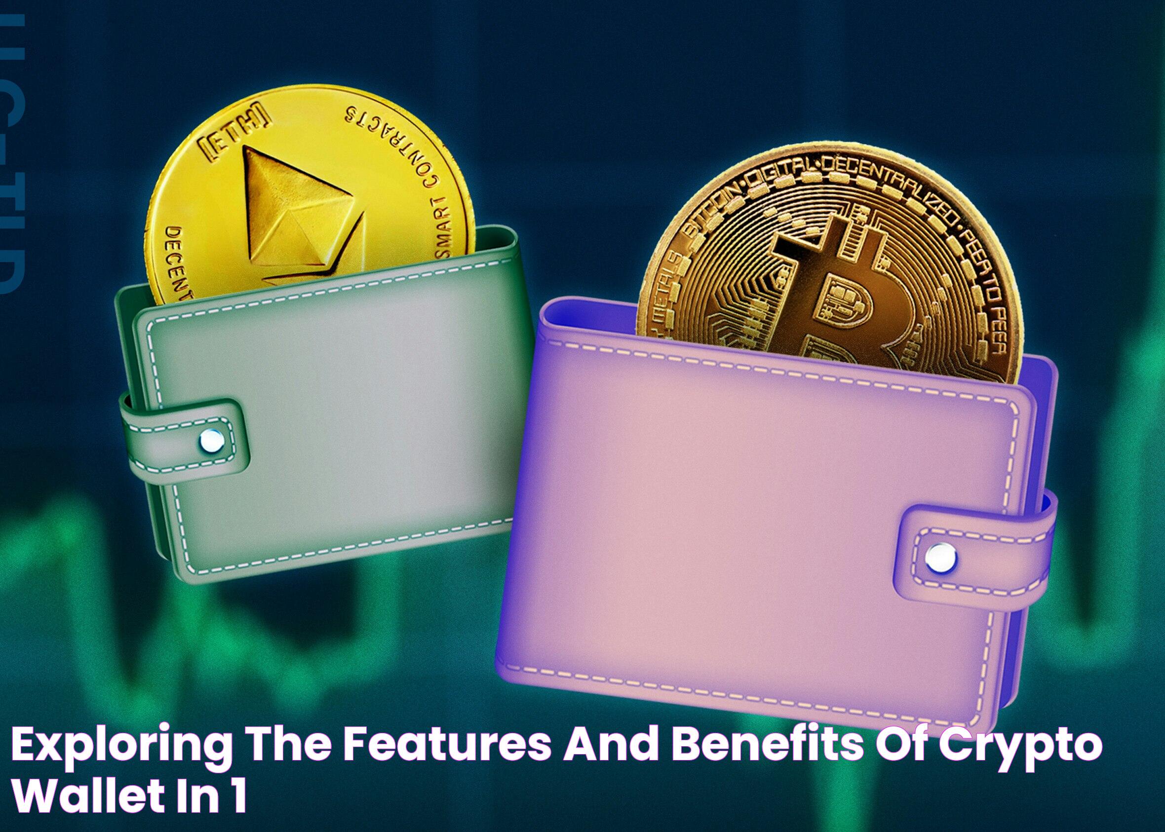 Exploring The Features And Benefits Of Crypto Wallet In