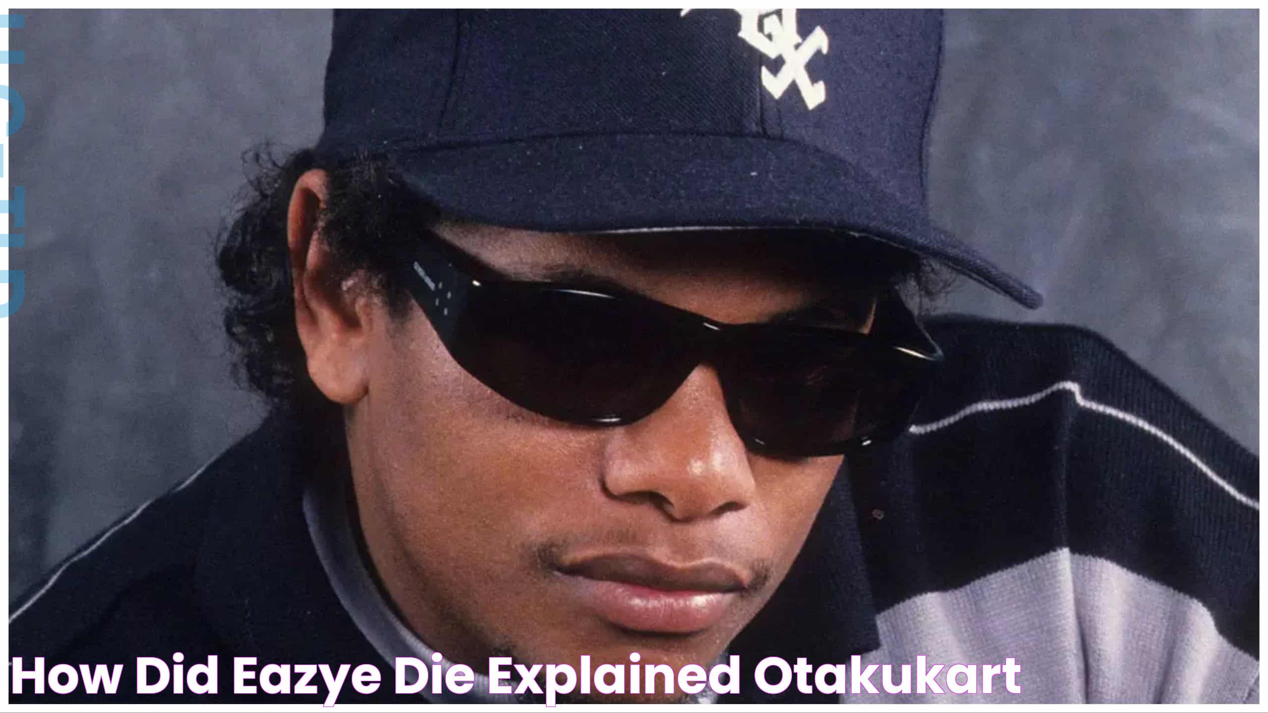 How Did EazyE Die? Explained OtakuKart