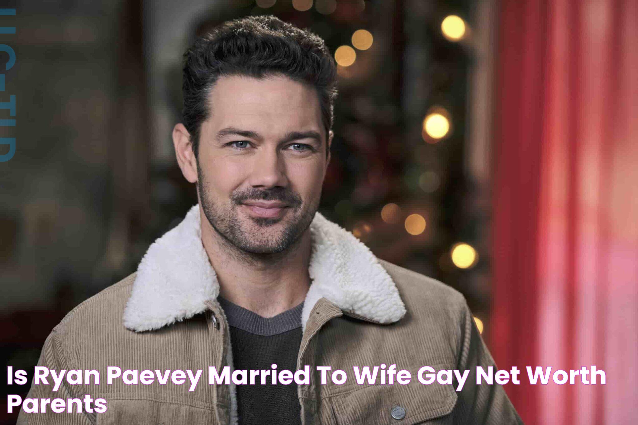 Is Ryan Paevey Married To Wife? Gay? Net Worth, Parents