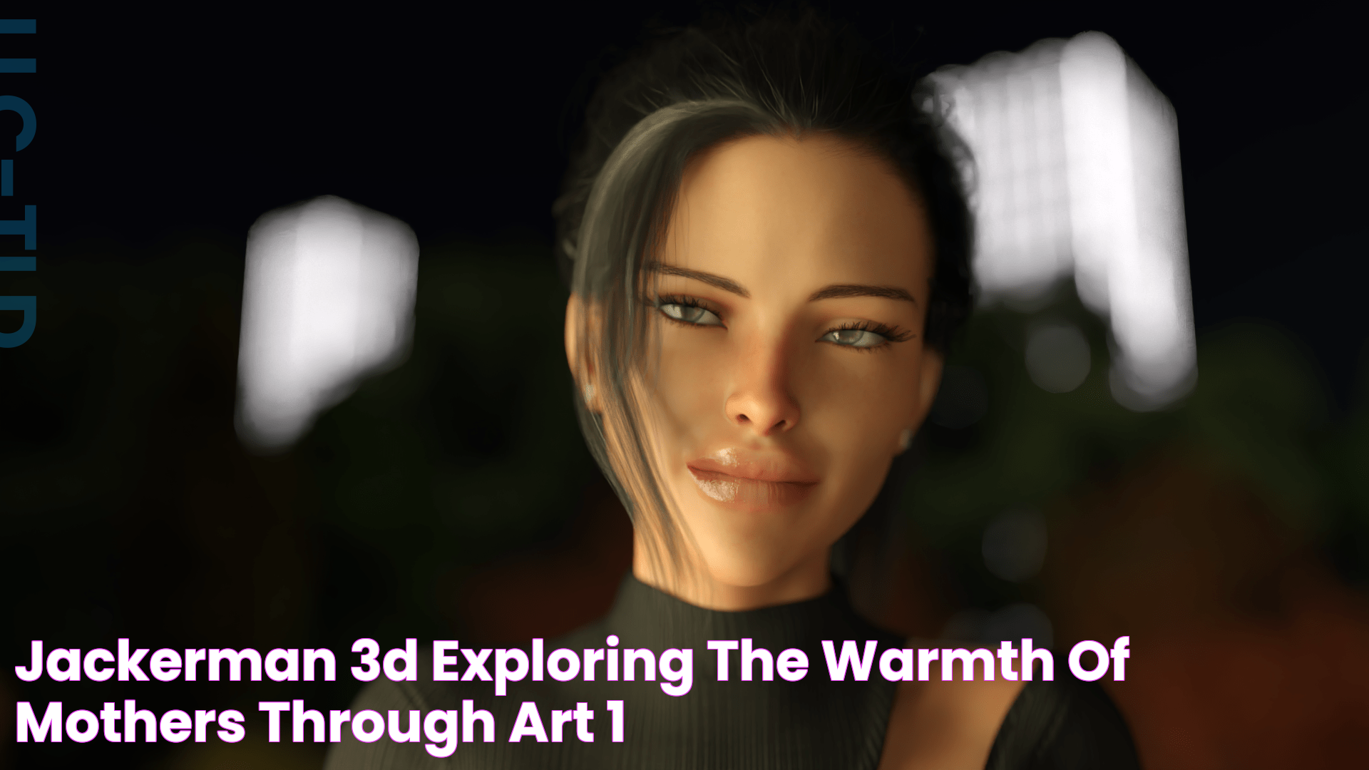 Jackerman 3D Exploring The Warmth Of Mothers Through Art