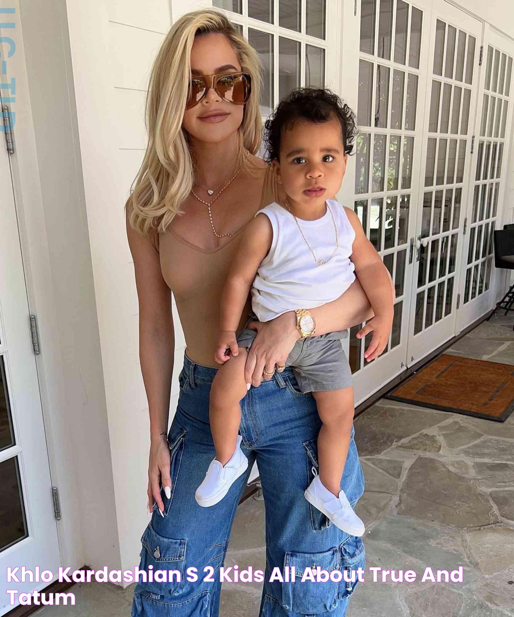 Khloé Kardashian's 2 Kids All About True and Tatum