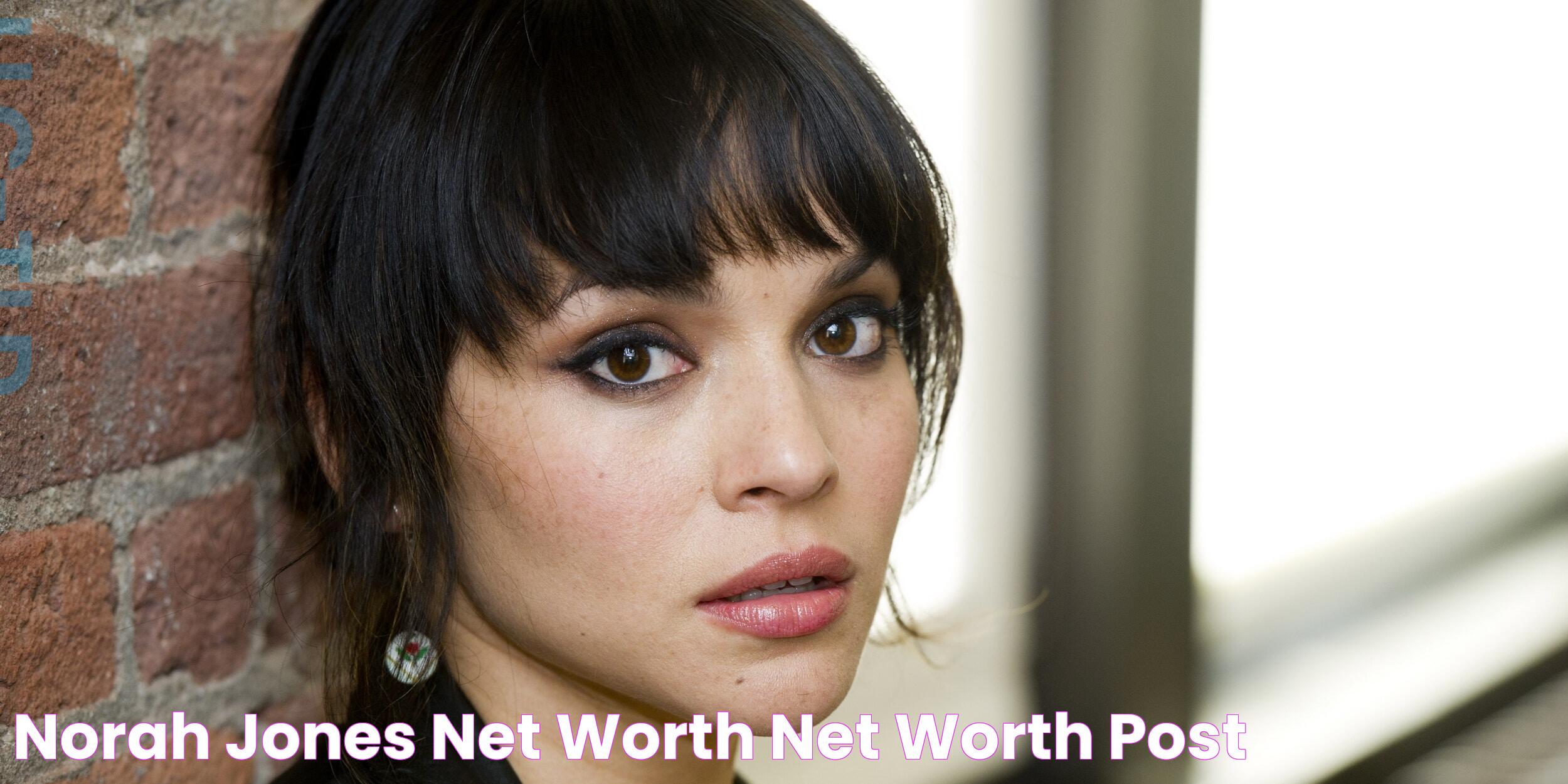 Norah Jones Net Worth Net Worth Post