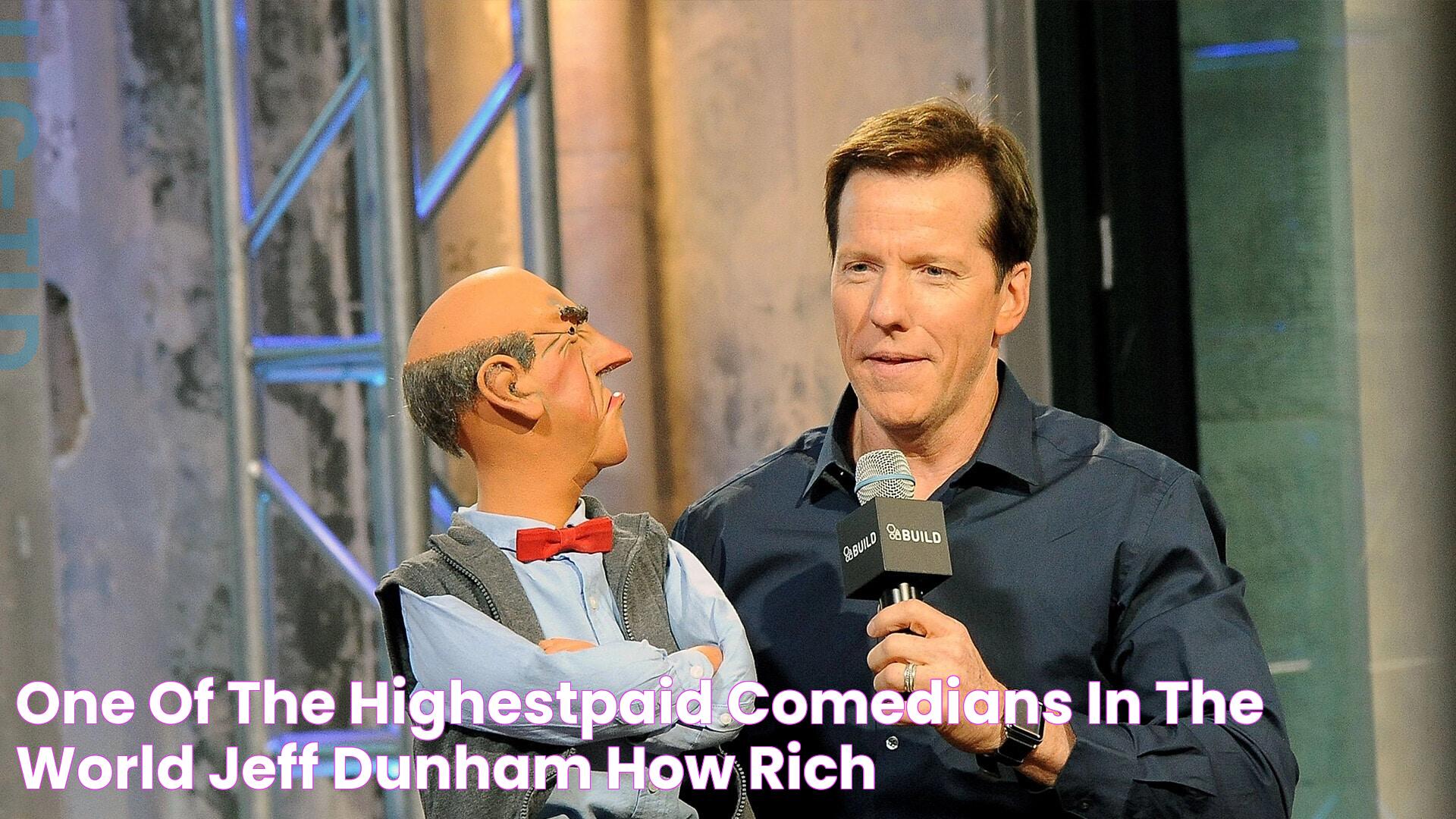 One of the highestpaid comedians in the world, Jeff Dunham How rich