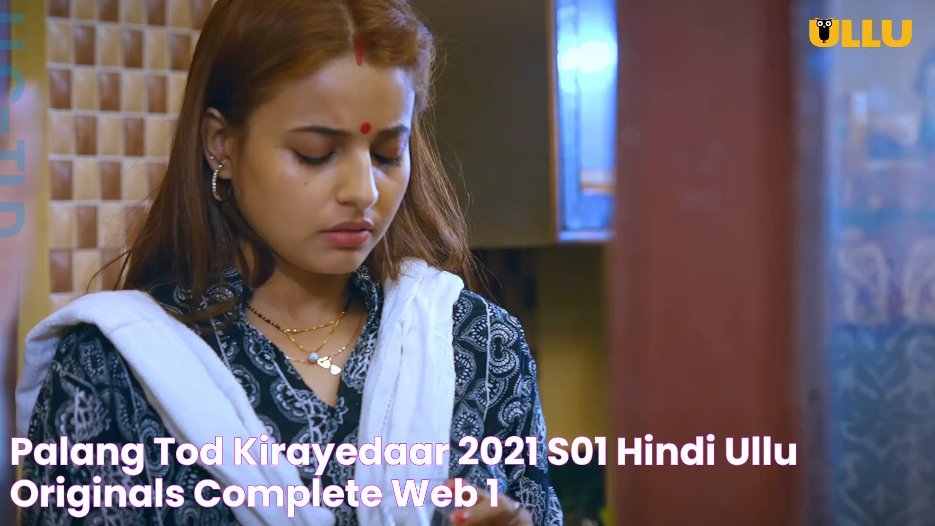 Palang Tod (Kirayedaar) 2021 S01 Hindi Ullu Originals Complete Web