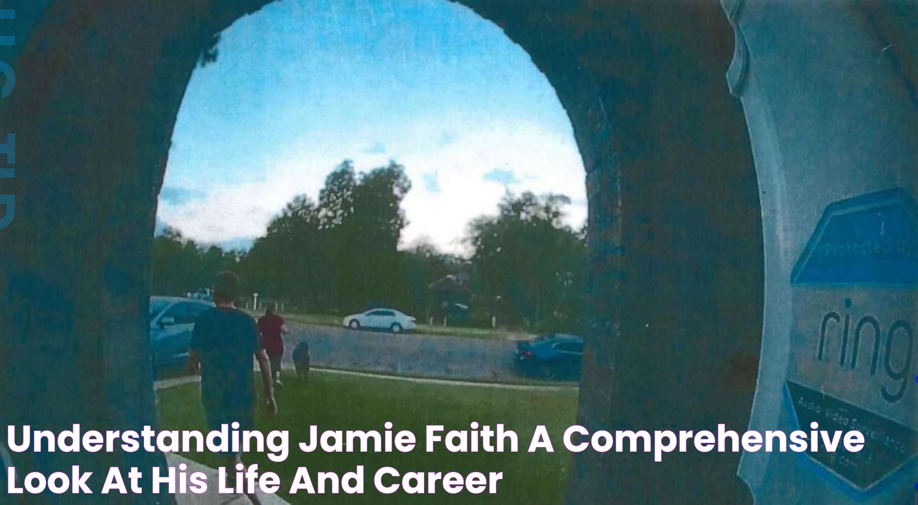 Understanding Jamie Faith A Comprehensive Look At His Life And Career