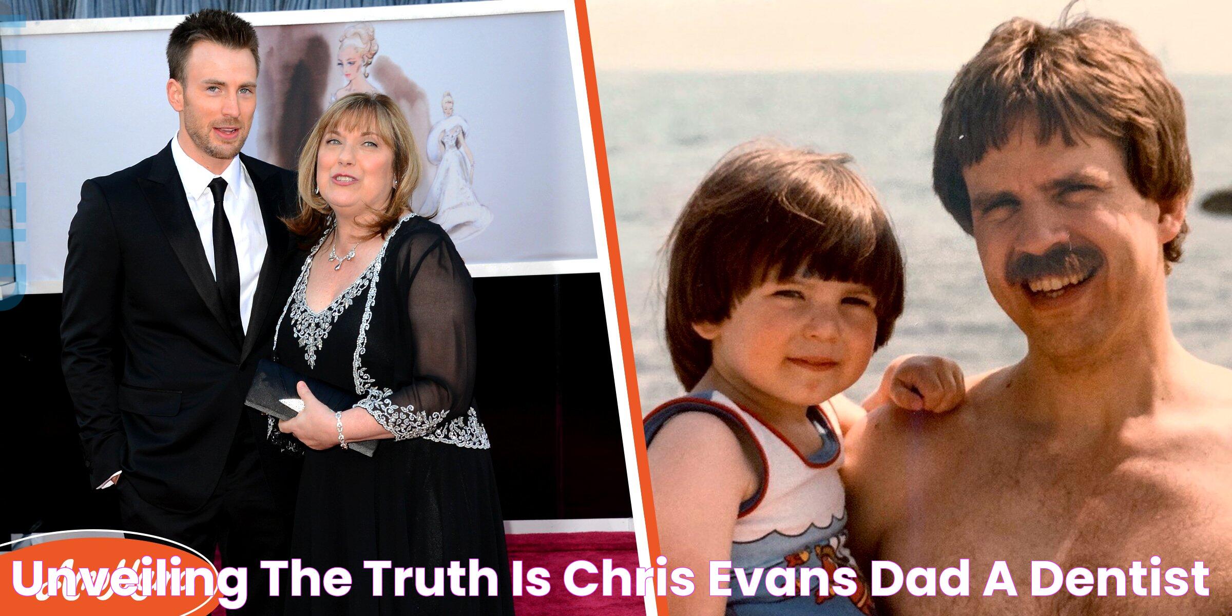 Unveiling The Truth Is Chris Evans' Dad A Dentist?