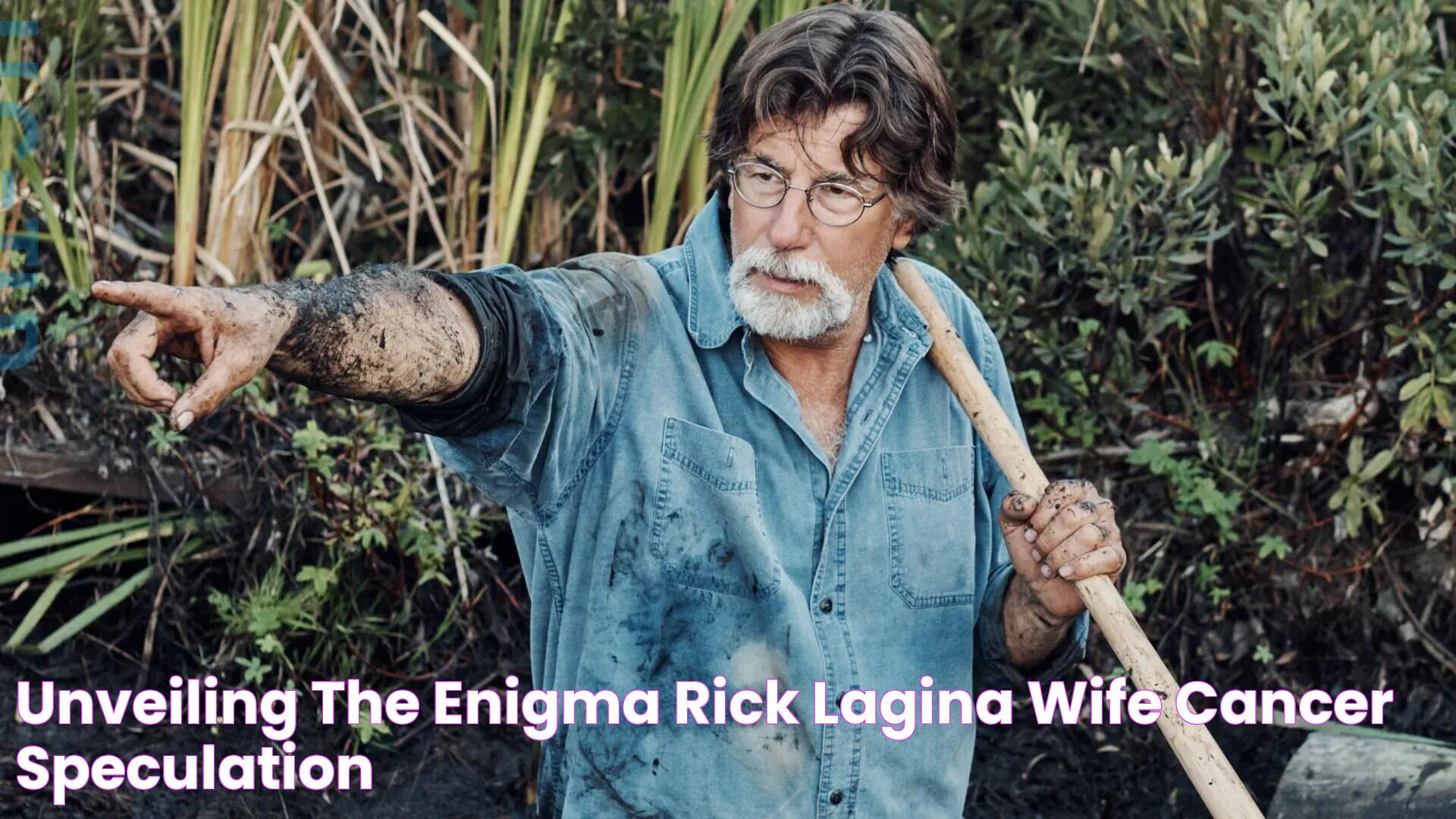 Unveiling the Enigma Rick Lagina Wife Cancer Speculation