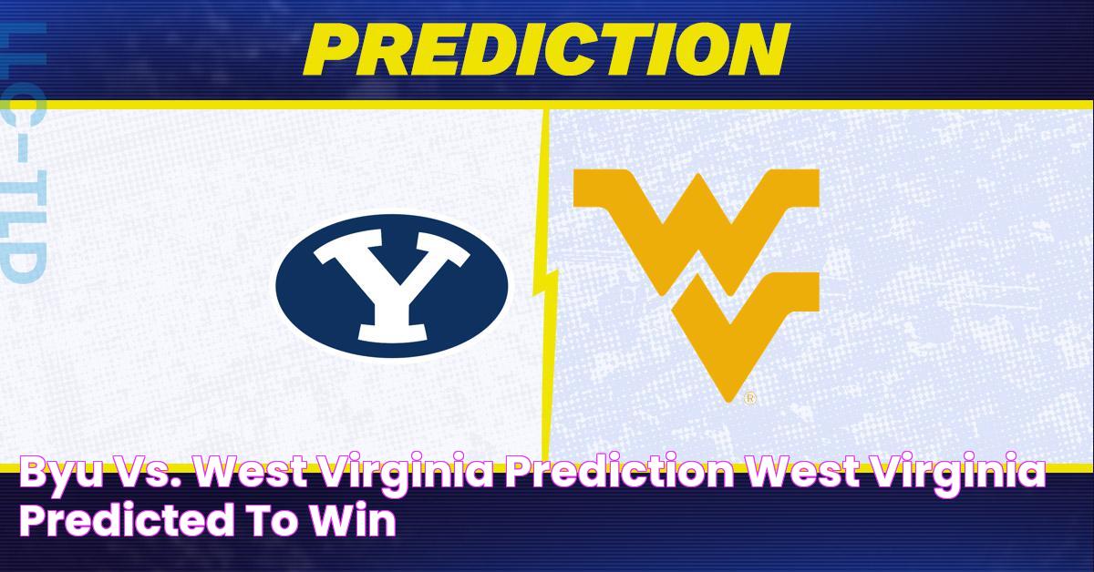 BYU vs. West Virginia Prediction West Virginia Predicted to Win