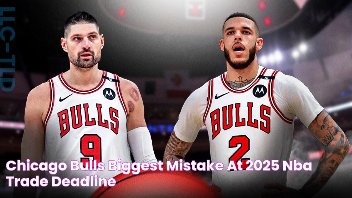 Chicago Bulls' biggest mistake at 2025 NBA trade deadline