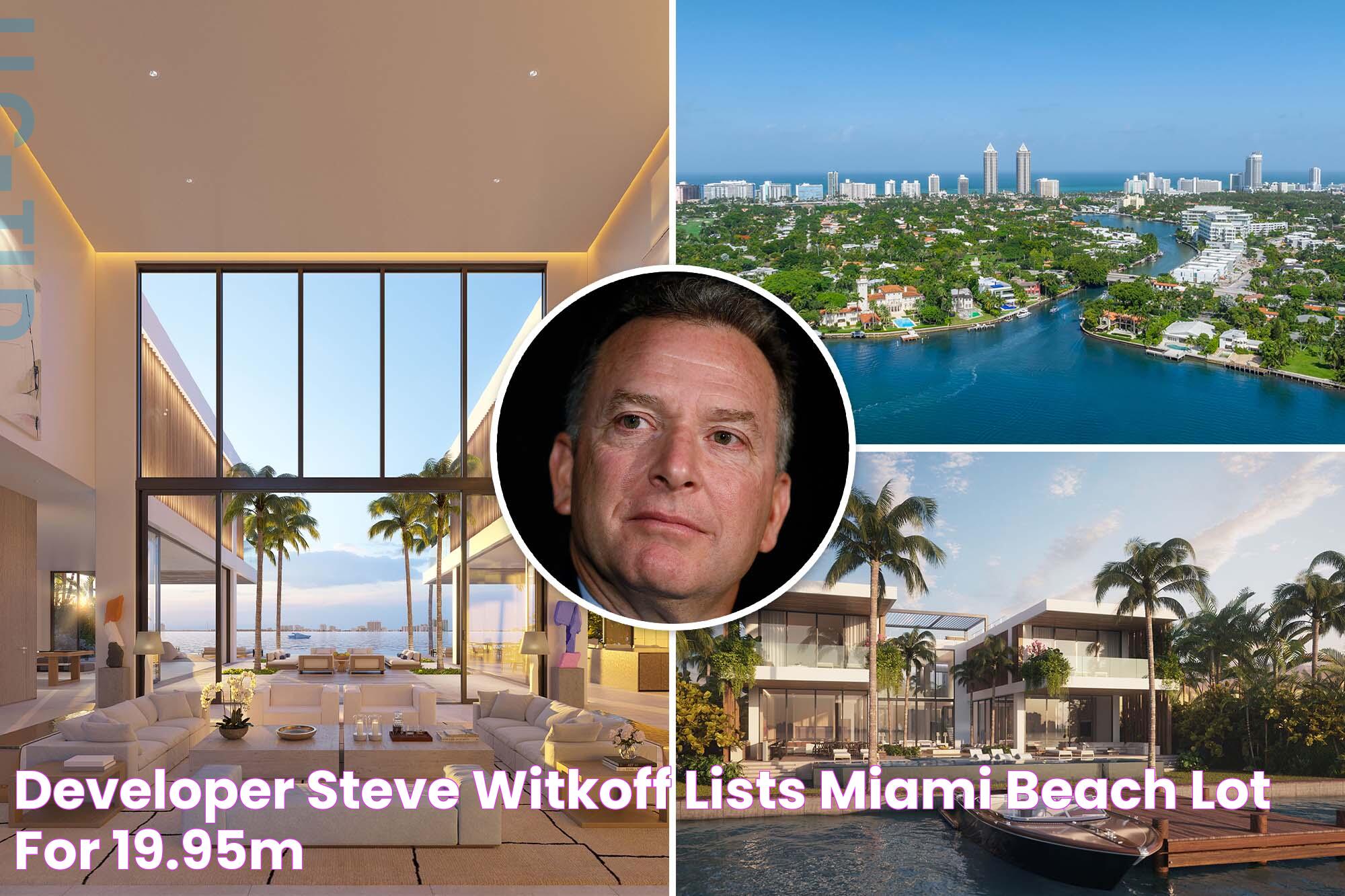 Developer Steve Witkoff lists Miami Beach lot for 19.95M