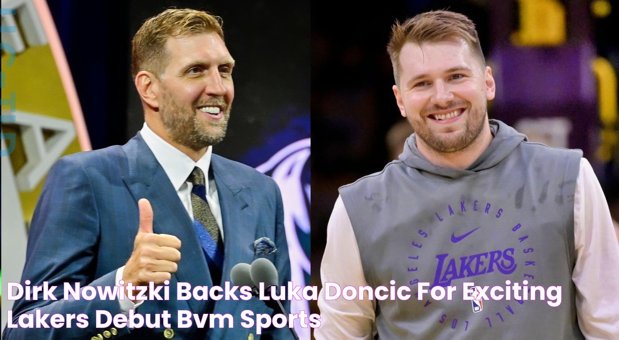 Dirk Nowitzki Backs Luka Doncic for Exciting Lakers Debut BVM Sports