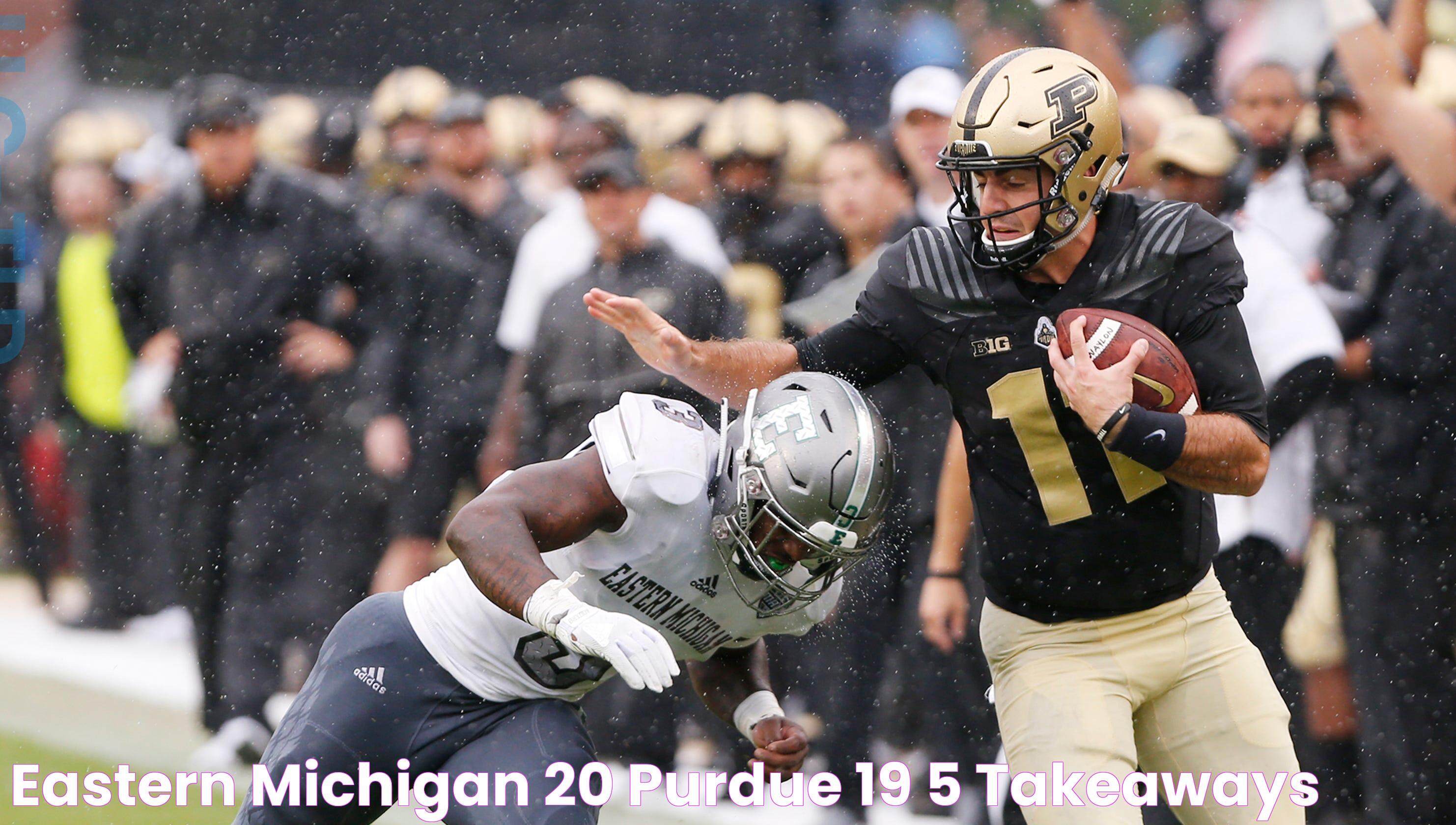 Eastern Michigan 20, Purdue 19 5 takeaways