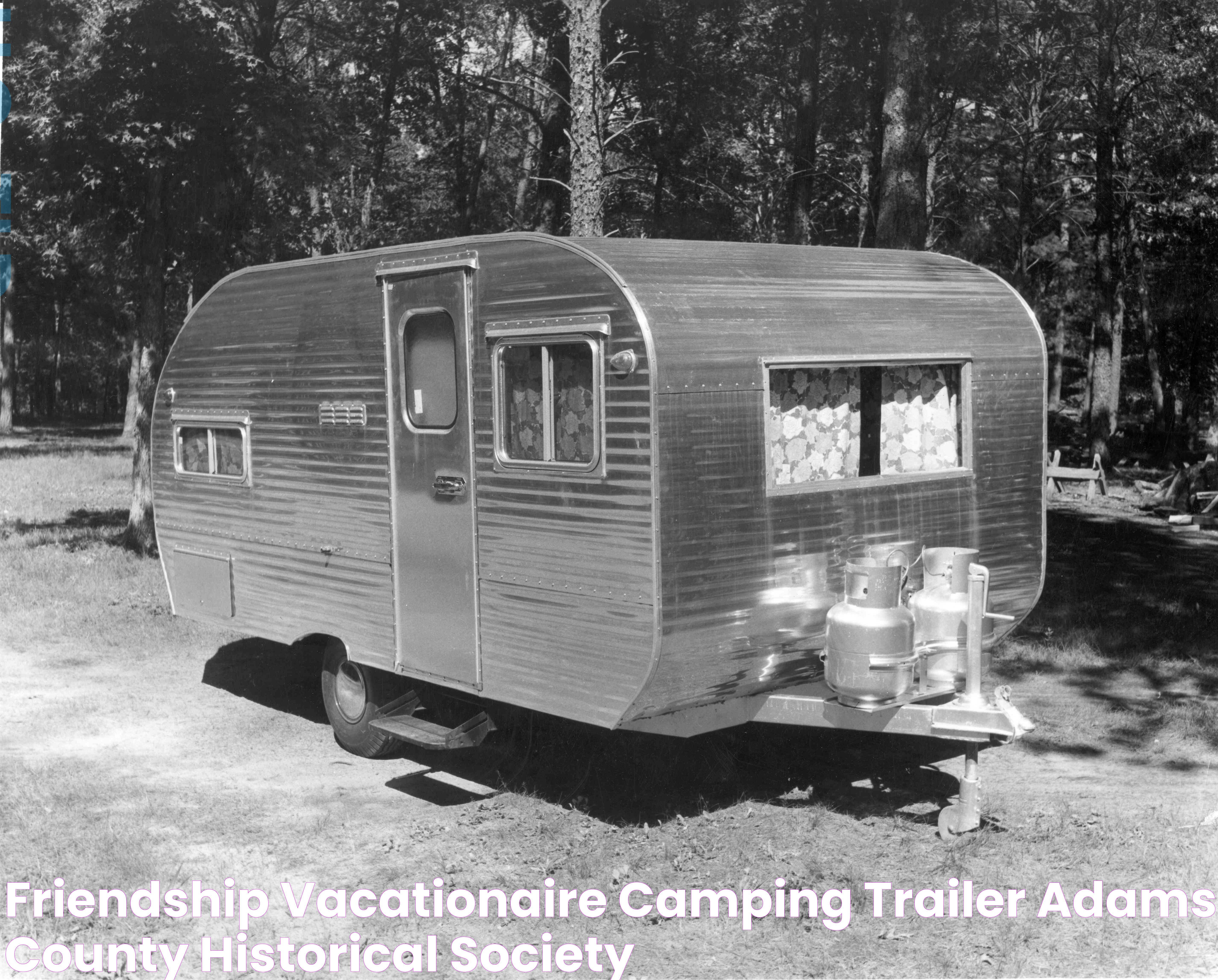 Friendship Vacationaire Camping Trailer Adams County Historical Society