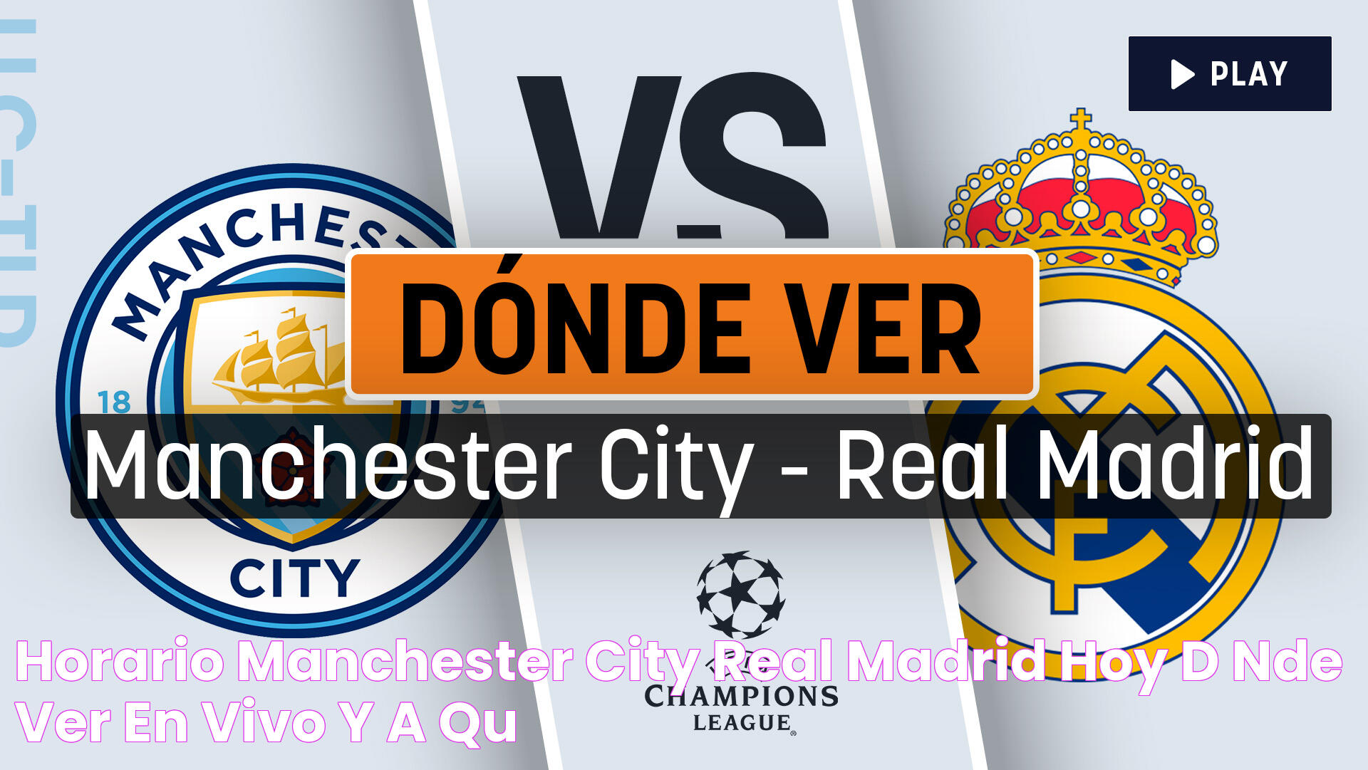 Horario Manchester City Real Madrid hoy dónde ver en vivo y a qué