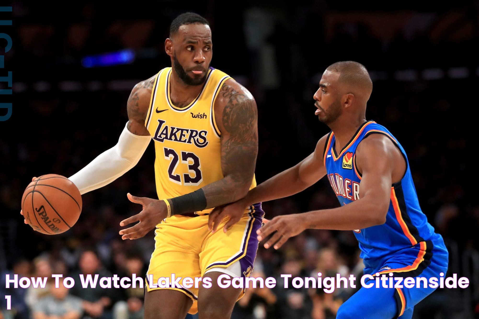 How To Watch Lakers Game Tonight CitizenSide