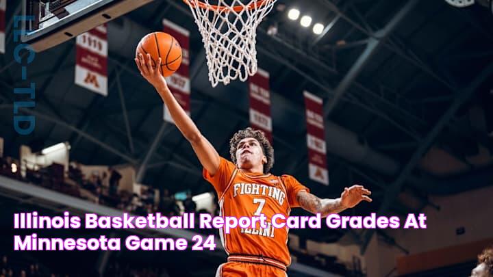 Illinois Basketball Report Card Grades at Minnesota (Game 24)