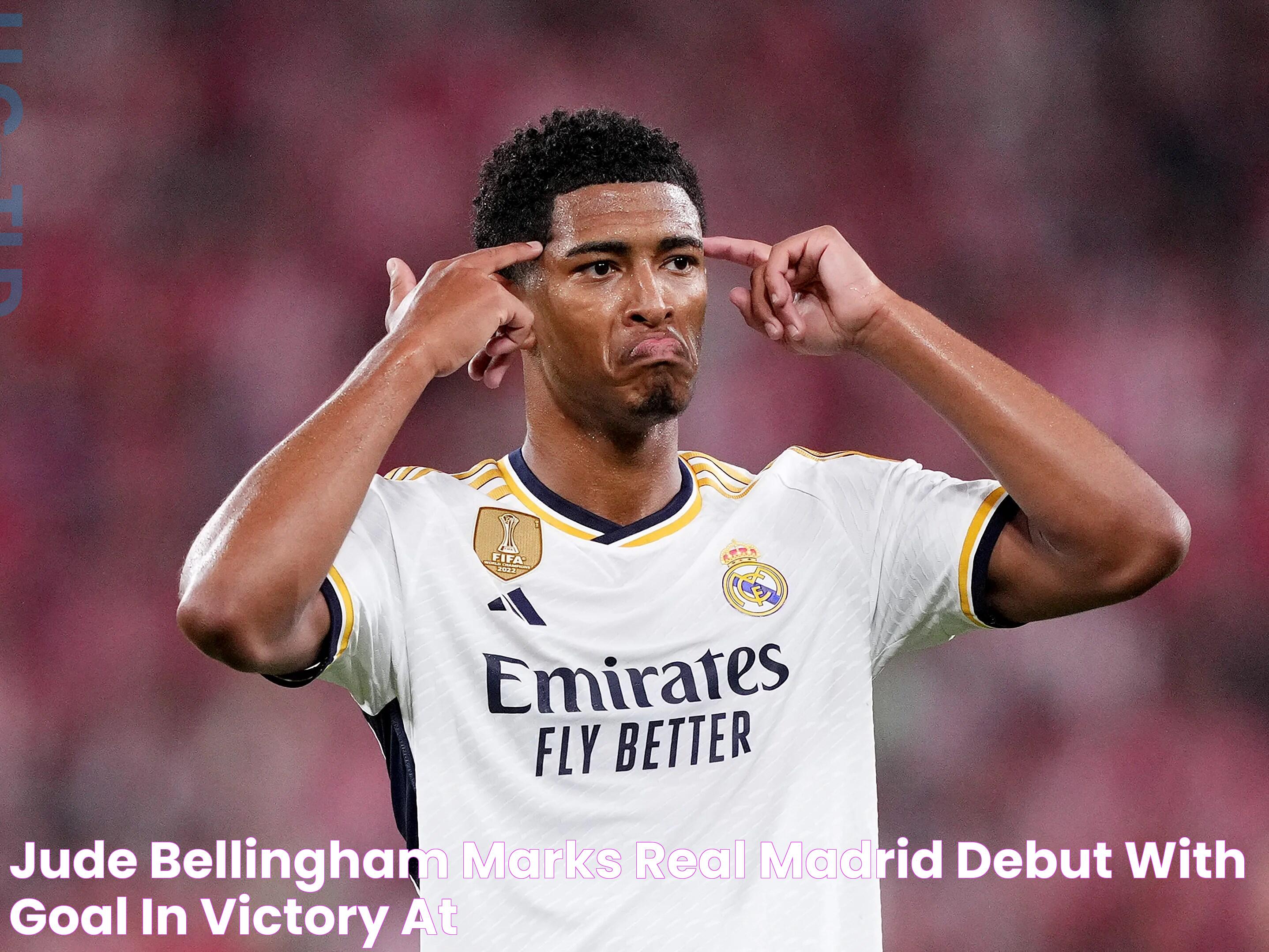 Jude Bellingham marks Real Madrid debut with goal in victory at