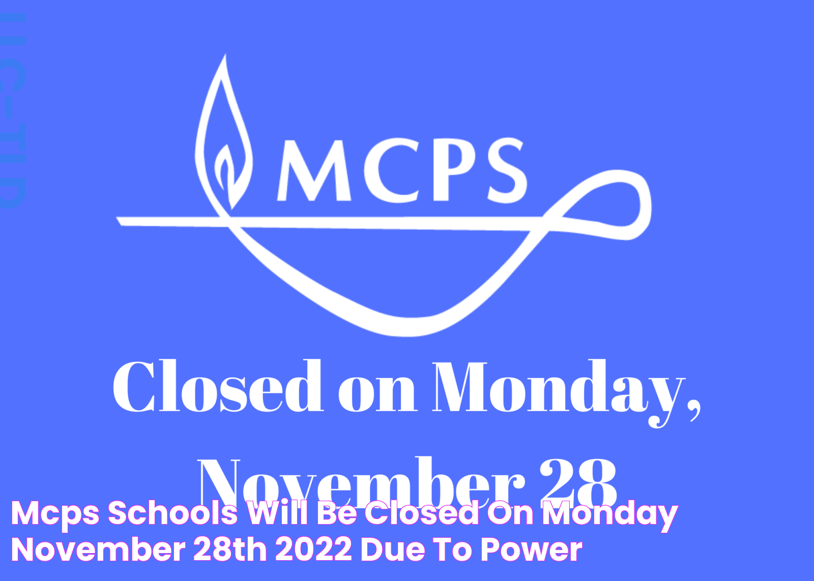 MCPS Schools Will Be Closed on Monday, November 28th, 2022 Due to Power