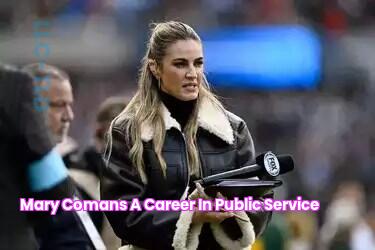 Mary Comans A Career in Public Service