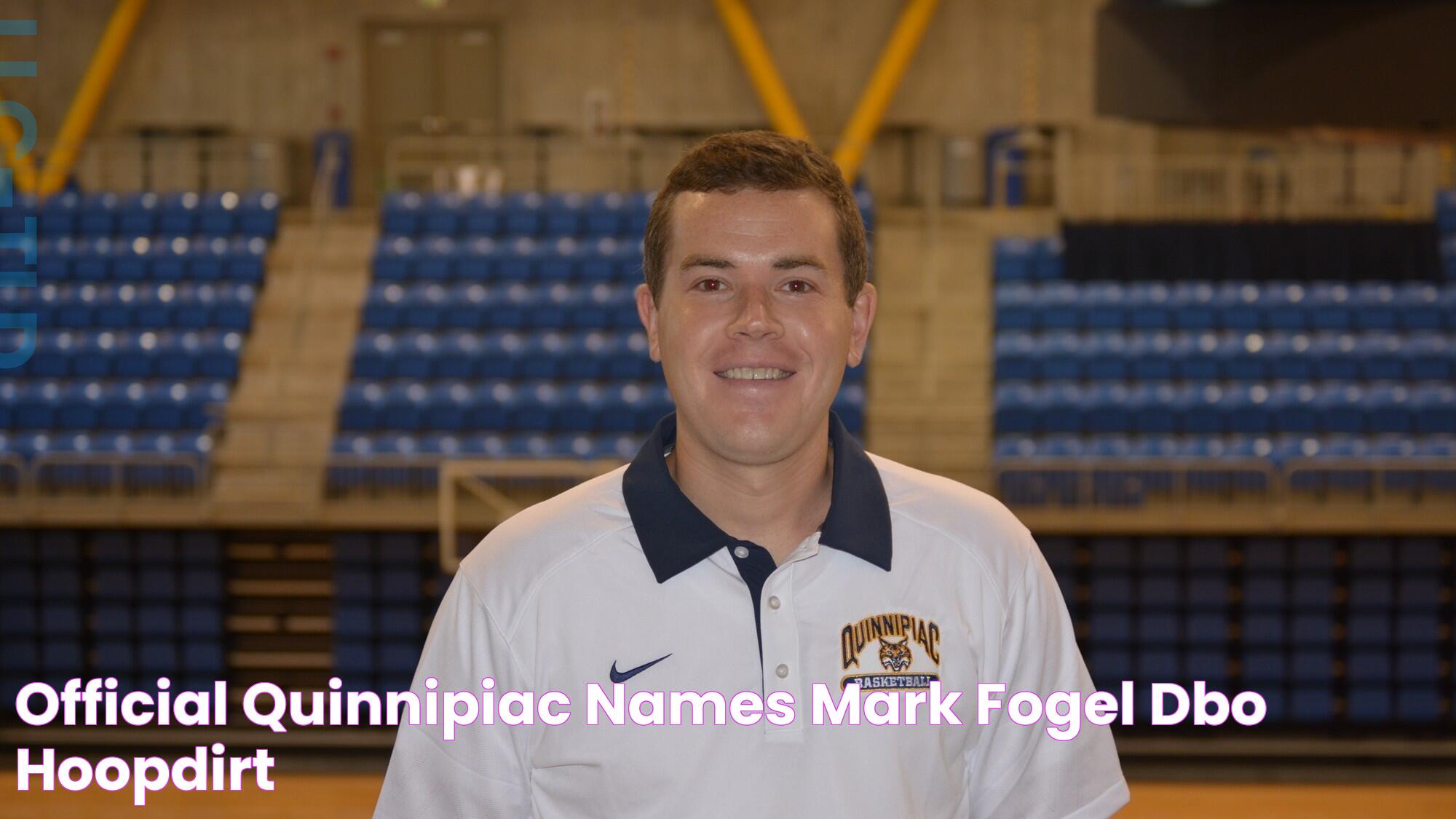 OFFICIAL Quinnipiac Names Mark Fogel DBO HoopDirt