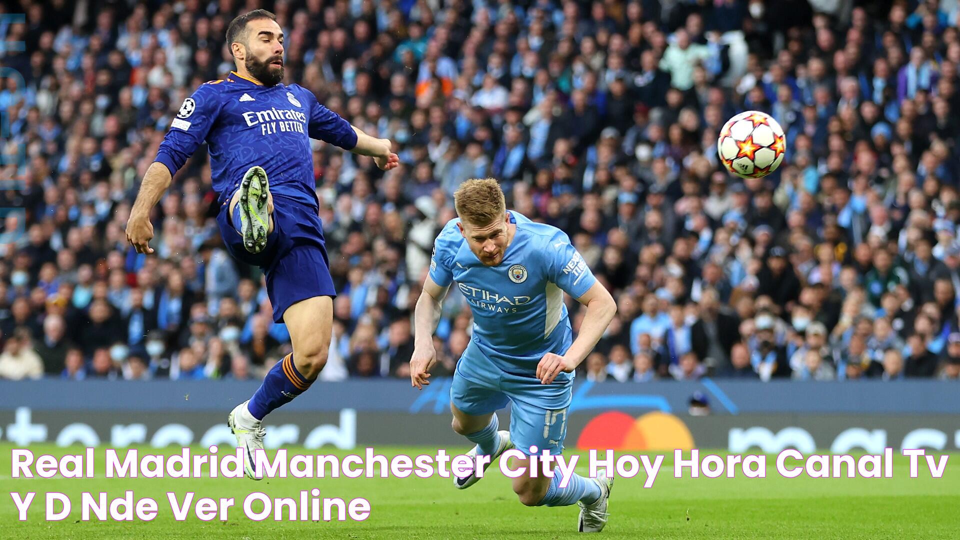 Real Madrid Manchester City hoy hora, canal, TV y dónde ver online