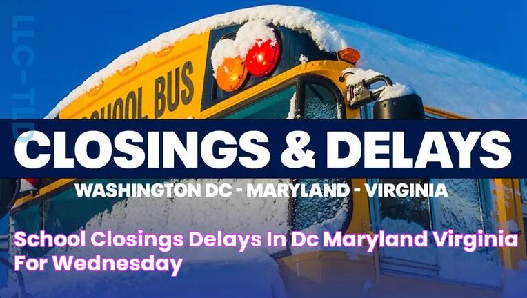 School closings, delays in DC, Maryland, Virginia for Wednesday